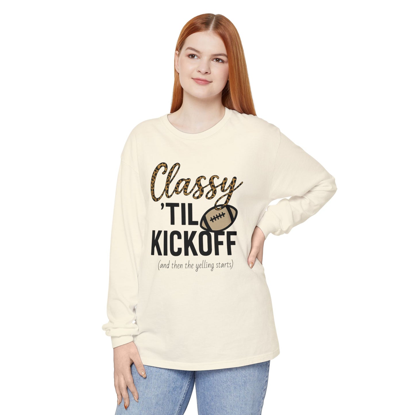 Classy 'Til Kickoff Long Sleeve T-Shirt | Football Fan Tee | Game Day Outfit | Tailgate Apparel | Unisex Casual Wear