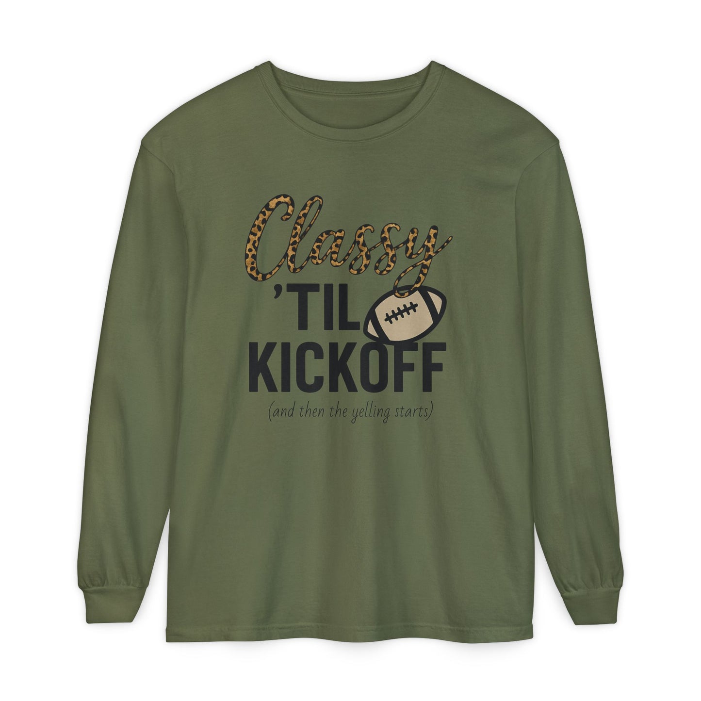 Classy 'Til Kickoff Long Sleeve T-Shirt | Football Fan Tee | Game Day Outfit | Tailgate Apparel | Unisex Casual Wear