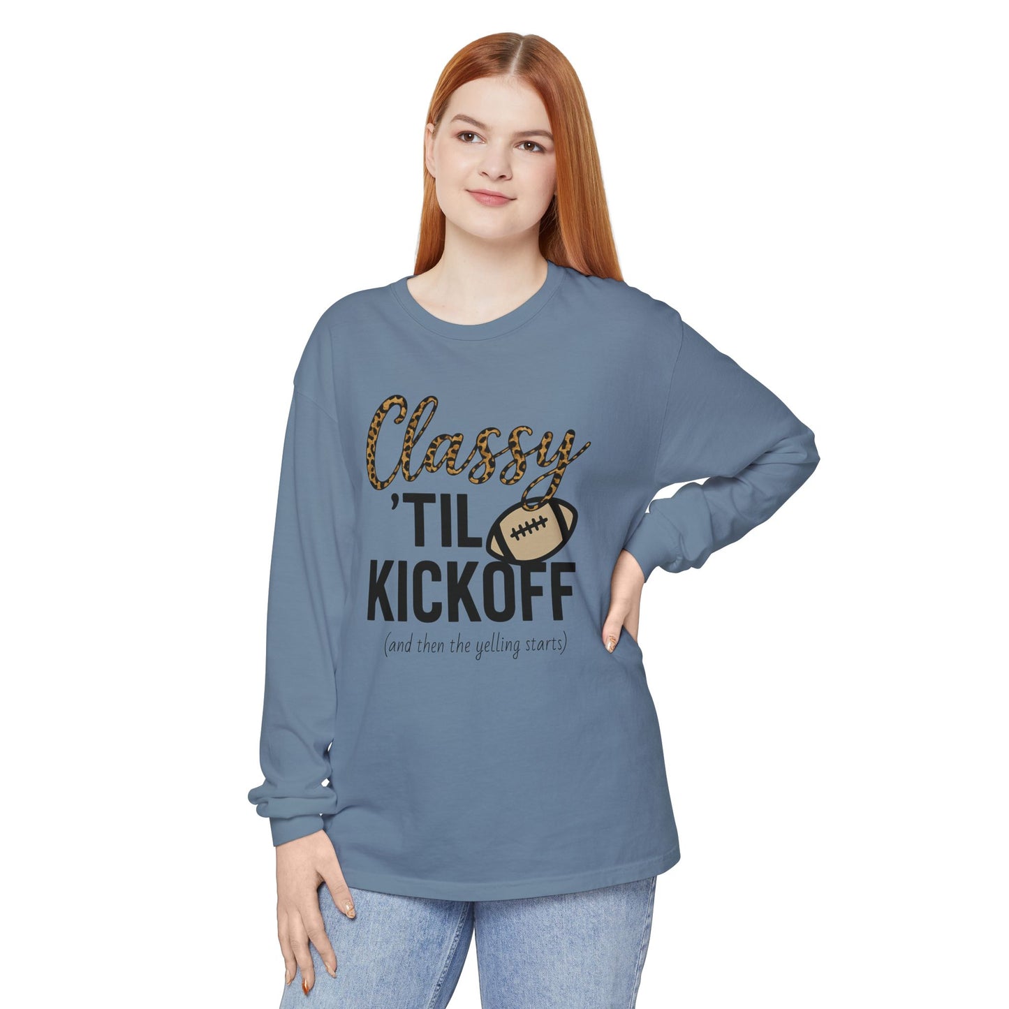 Classy 'Til Kickoff Long Sleeve T-Shirt | Football Fan Tee | Game Day Outfit | Tailgate Apparel | Unisex Casual Wear