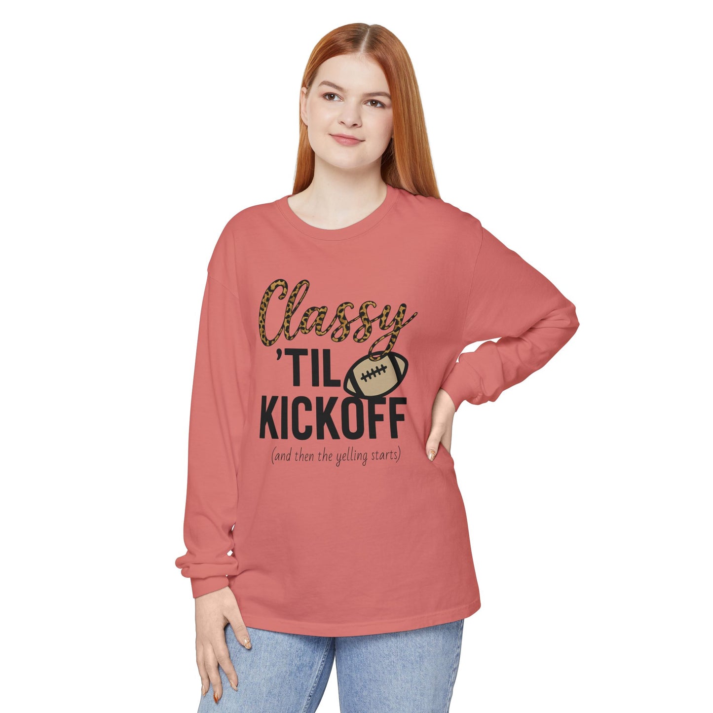 Classy 'Til Kickoff Long Sleeve T-Shirt | Football Fan Tee | Game Day Outfit | Tailgate Apparel | Unisex Casual Wear