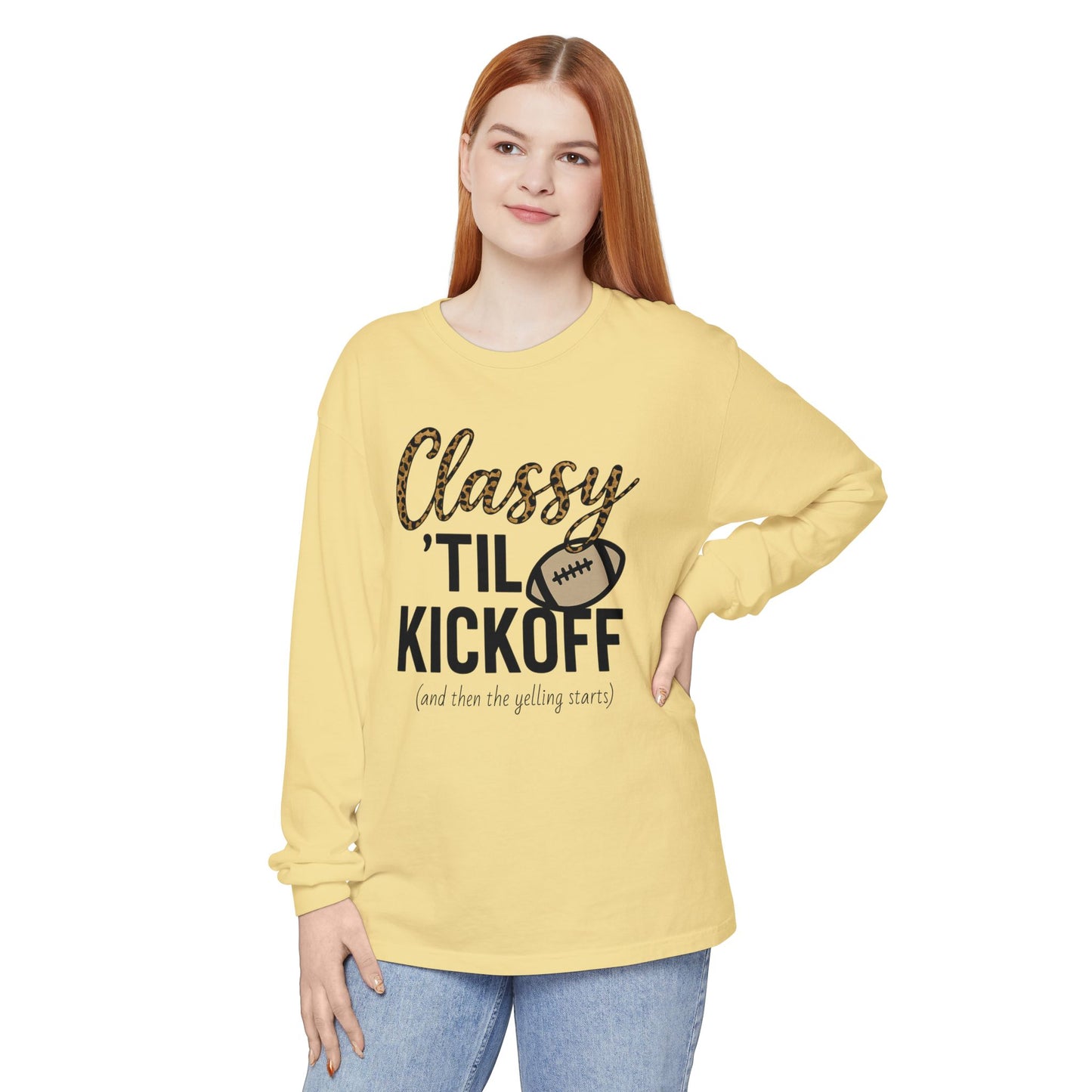 Classy 'Til Kickoff Long Sleeve T-Shirt | Football Fan Tee | Game Day Outfit | Tailgate Apparel | Unisex Casual Wear