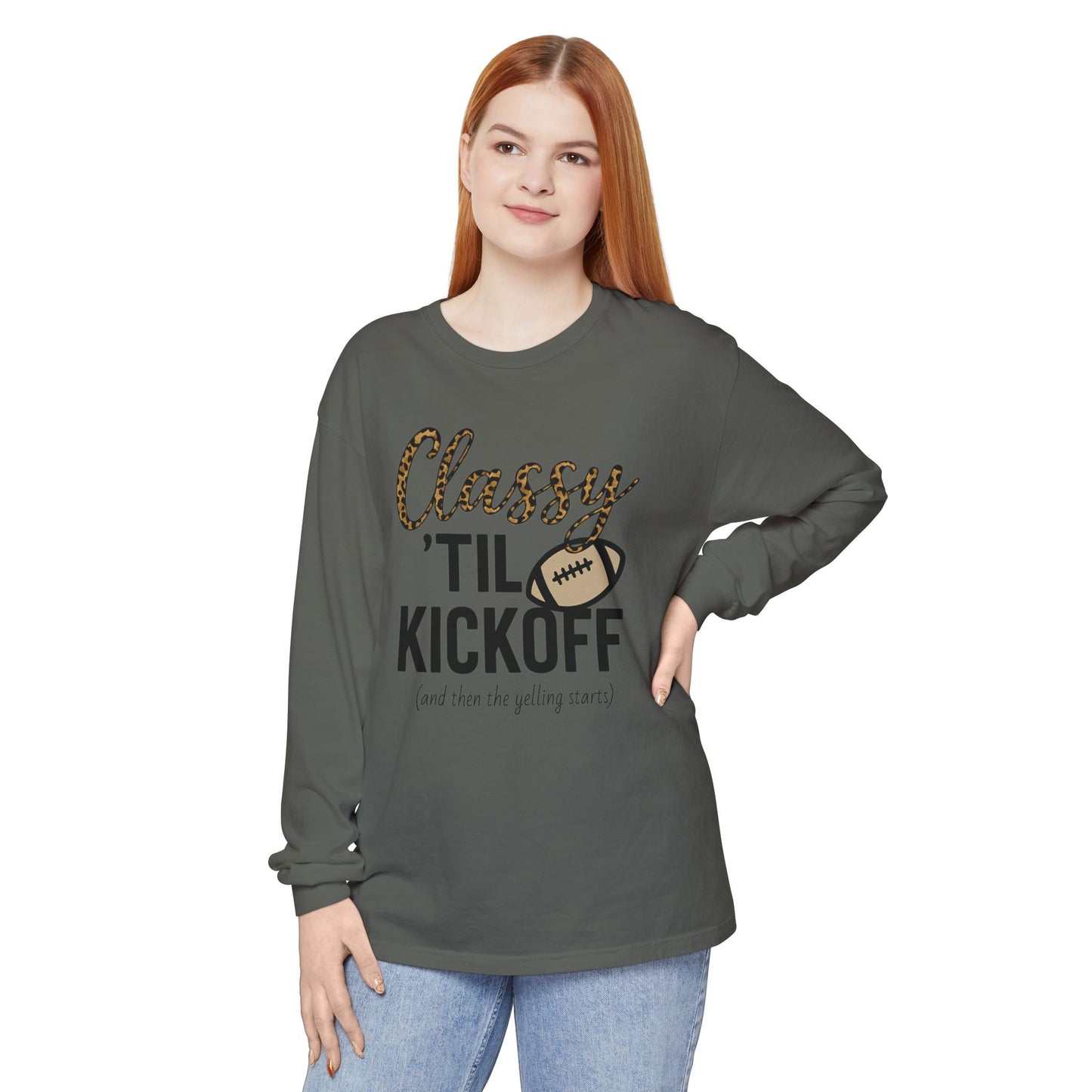 Classy 'Til Kickoff Long Sleeve T-Shirt | Football Fan Tee | Game Day Outfit | Tailgate Apparel | Unisex Casual Wear