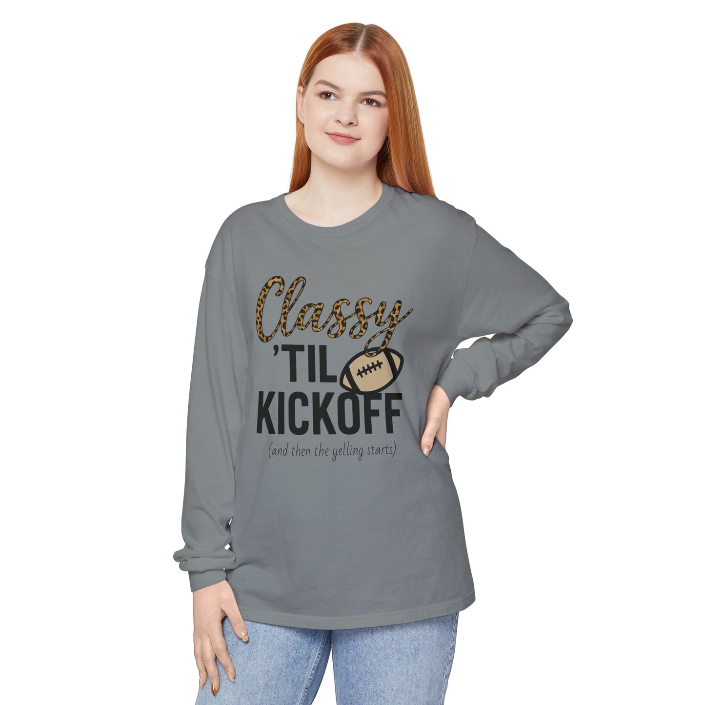 Classy 'Til Kickoff Long Sleeve T-Shirt | Football Fan Tee | Game Day Outfit | Tailgate Apparel | Unisex Casual Wear