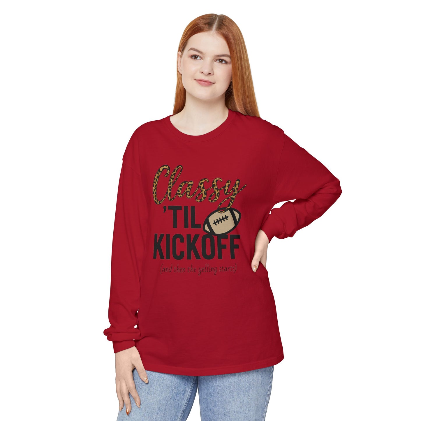 Classy 'Til Kickoff Long Sleeve T-Shirt | Football Fan Tee | Game Day Outfit | Tailgate Apparel | Unisex Casual Wear