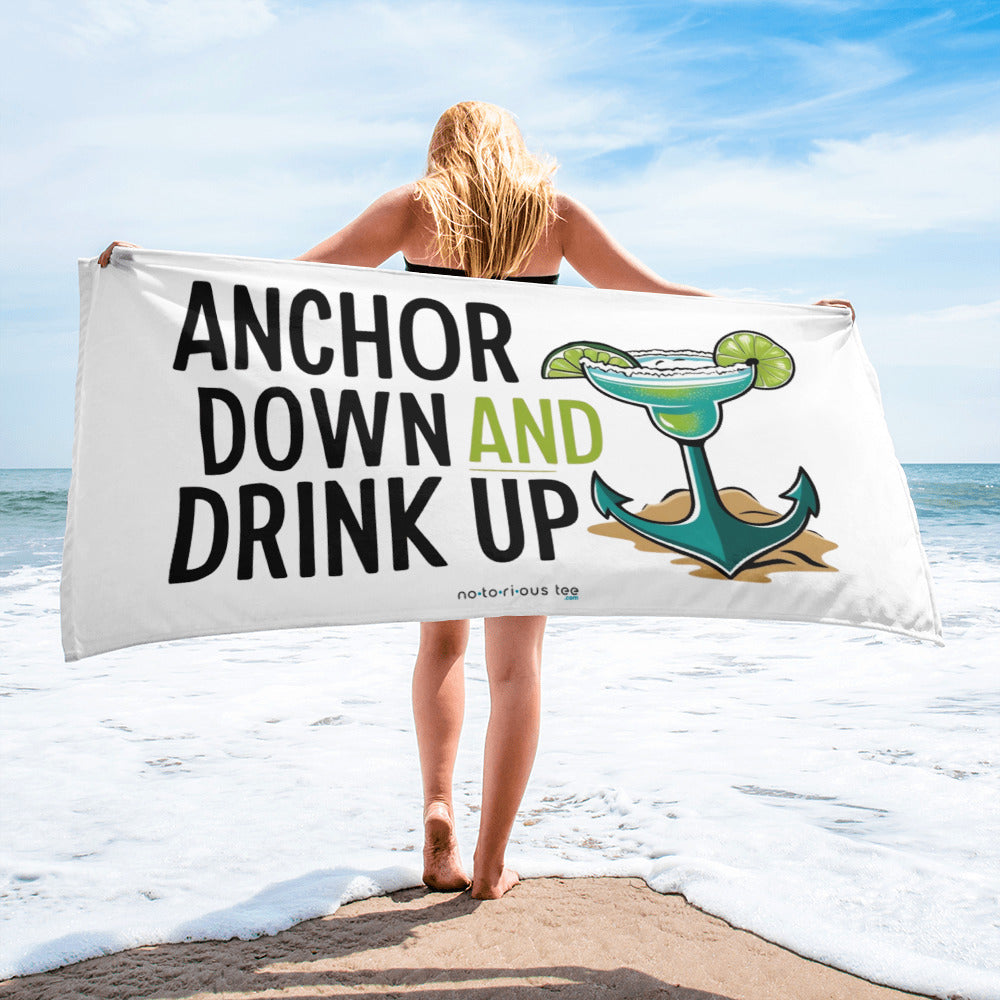 ANCHOR DOWN, DRINK UP Towel