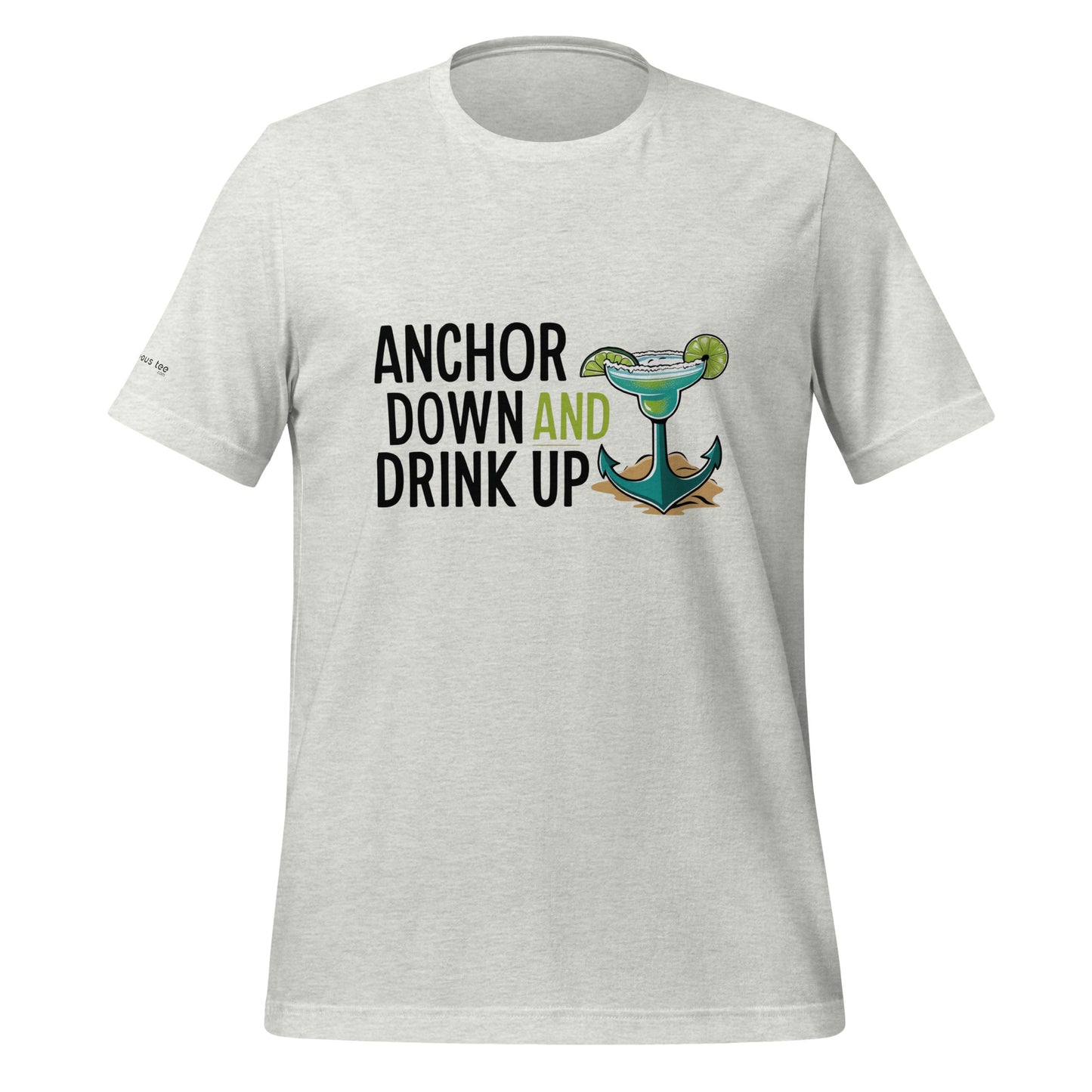 Anchor Down, Drink Up - Unisex Tee