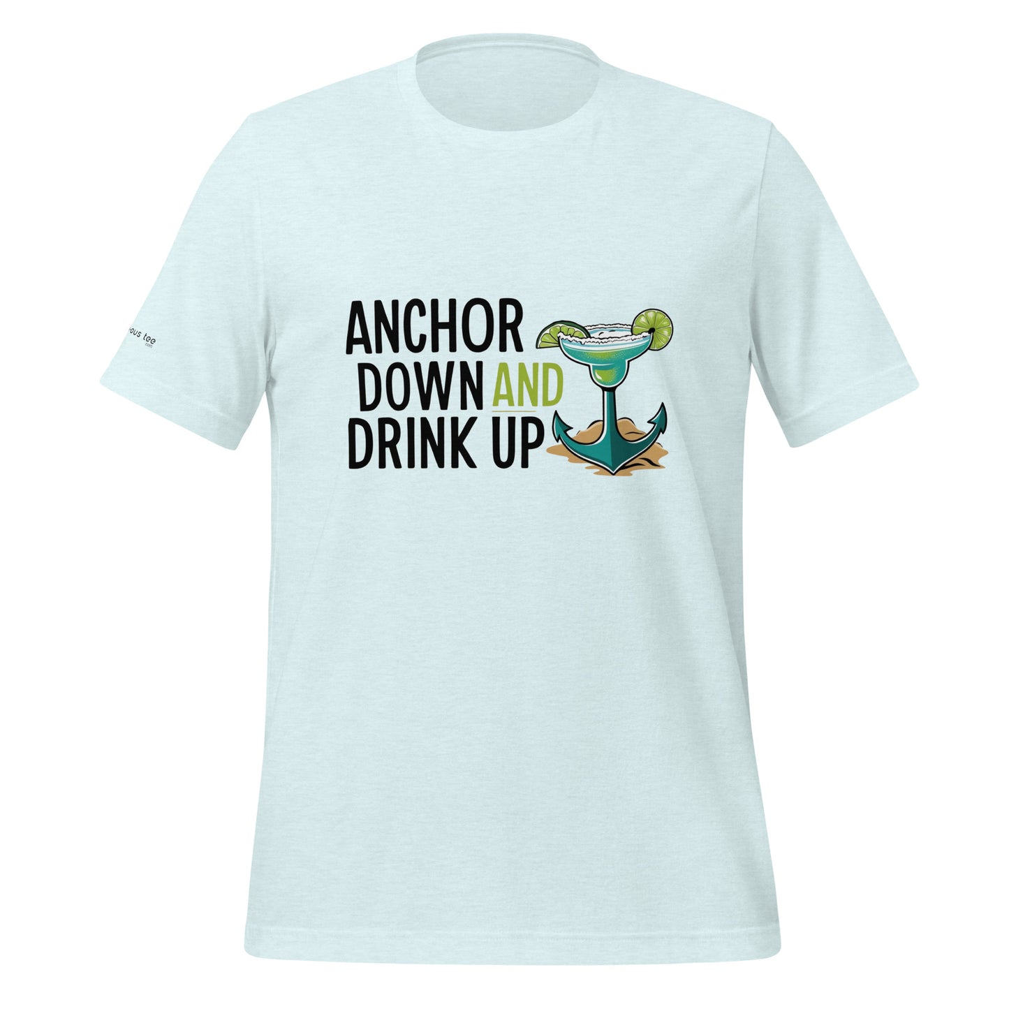 Anchor Down, Drink Up - Unisex Tee