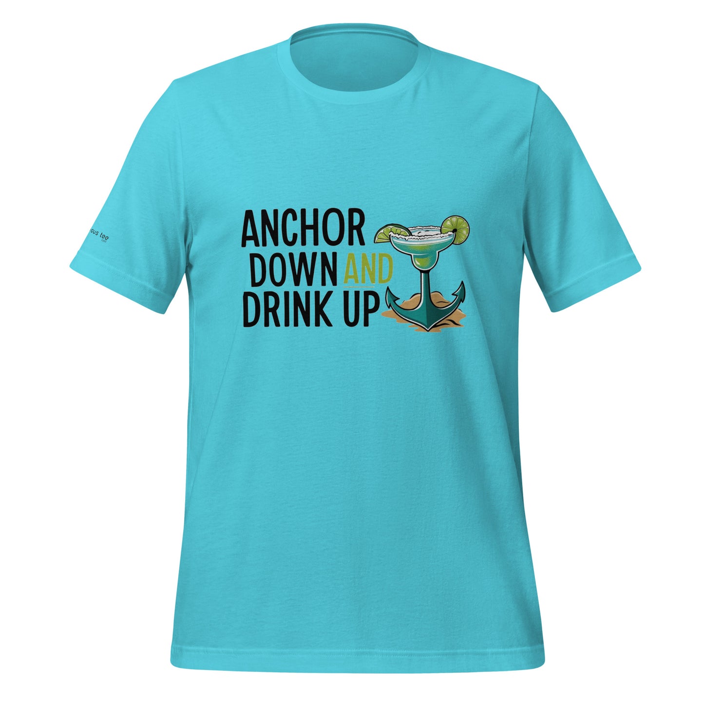 Anchor Down, Drink Up - Unisex Tee