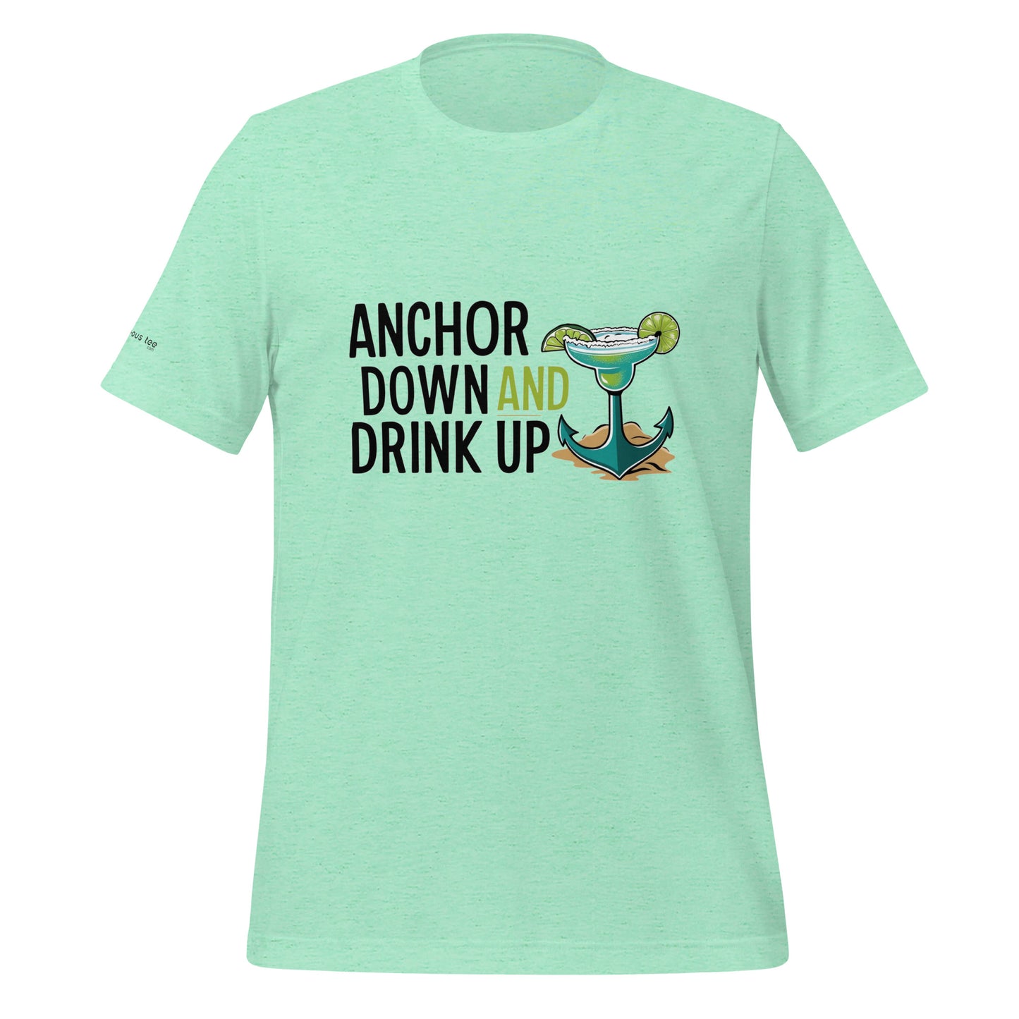 Anchor Down, Drink Up - Unisex Tee