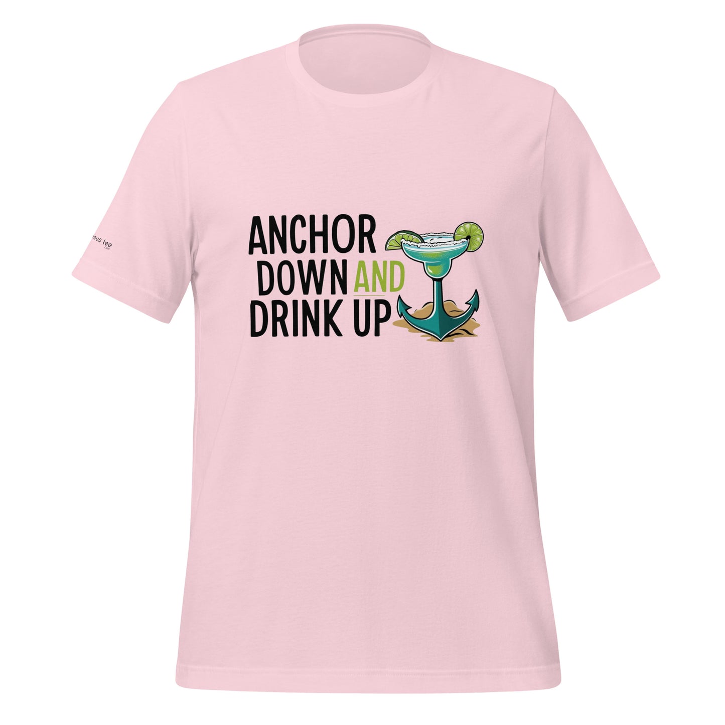 Anchor Down, Drink Up - Unisex Tee