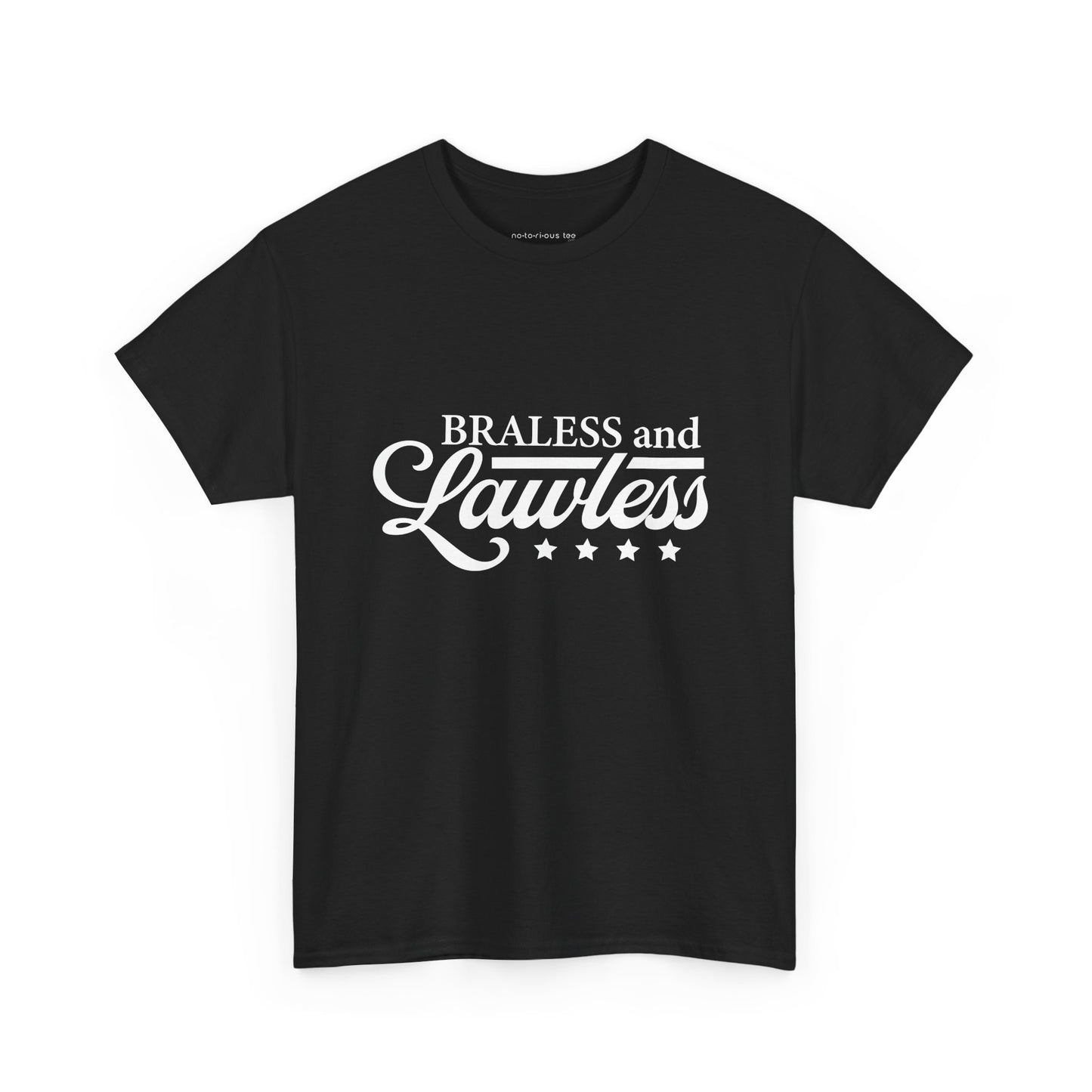 BRALESS and LAWLESS Unisex Heavy Cotton Tee - Empowering T-Shirt for Bold Women