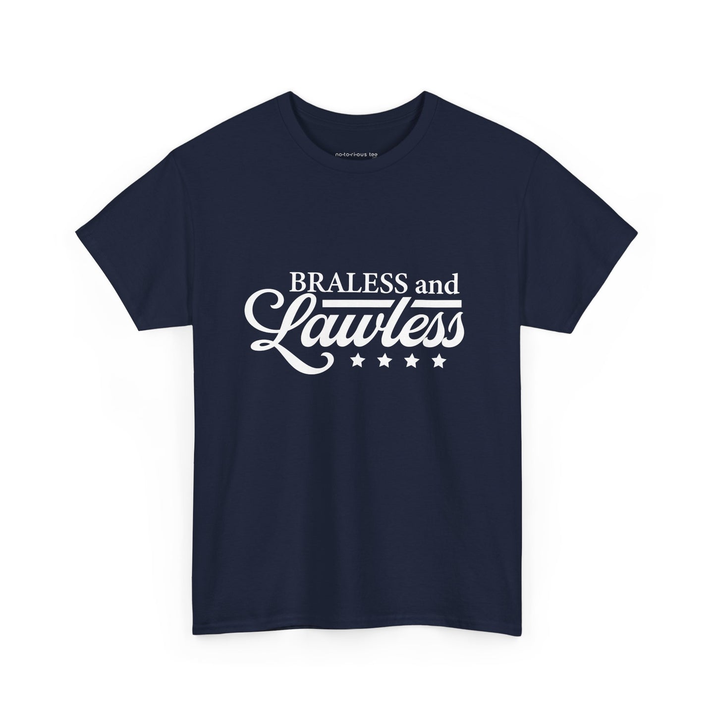 BRALESS and LAWLESS Unisex Heavy Cotton Tee - Empowering T-Shirt for Bold Women