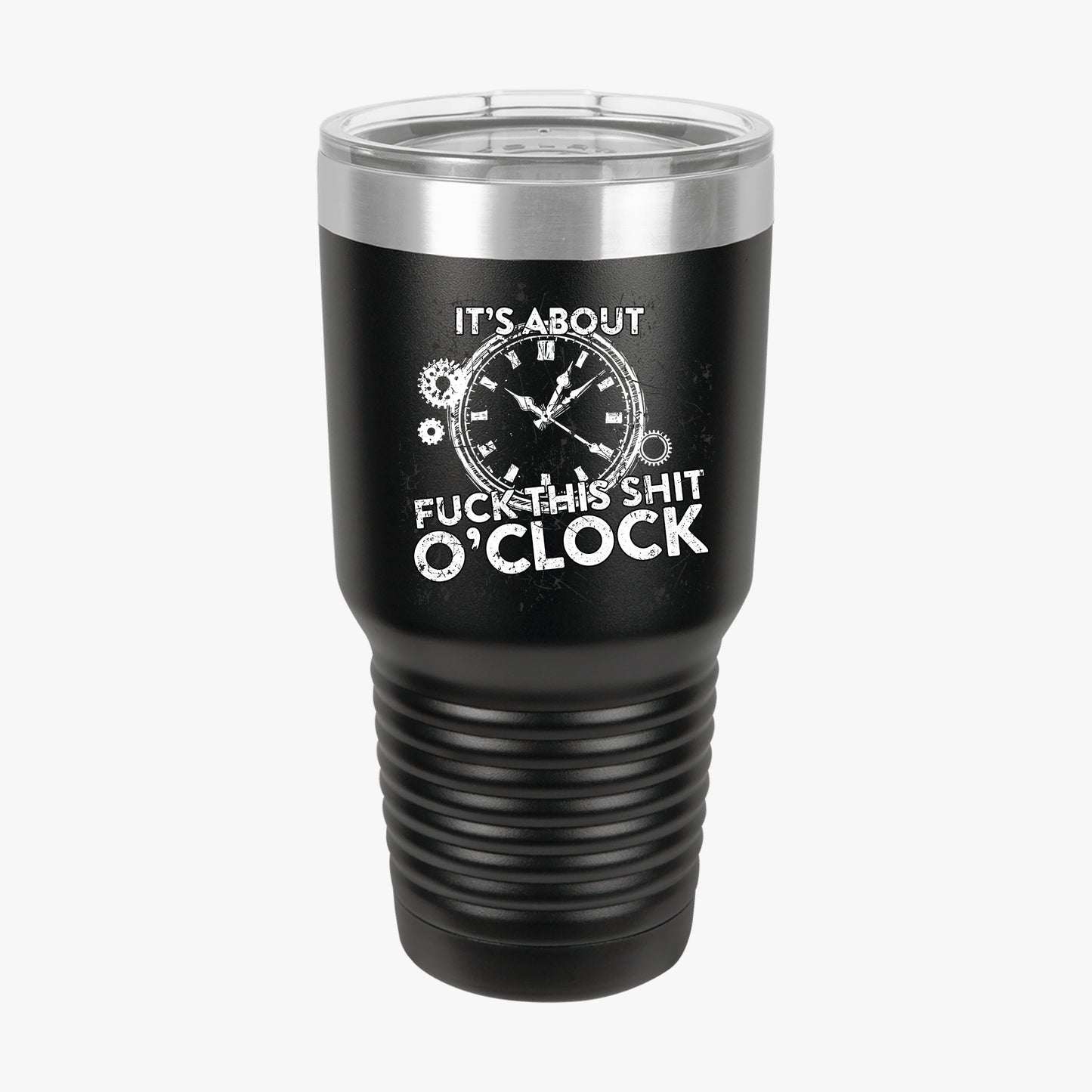 Fuck this shit o'clock tumbler 30oz black notorious tee front