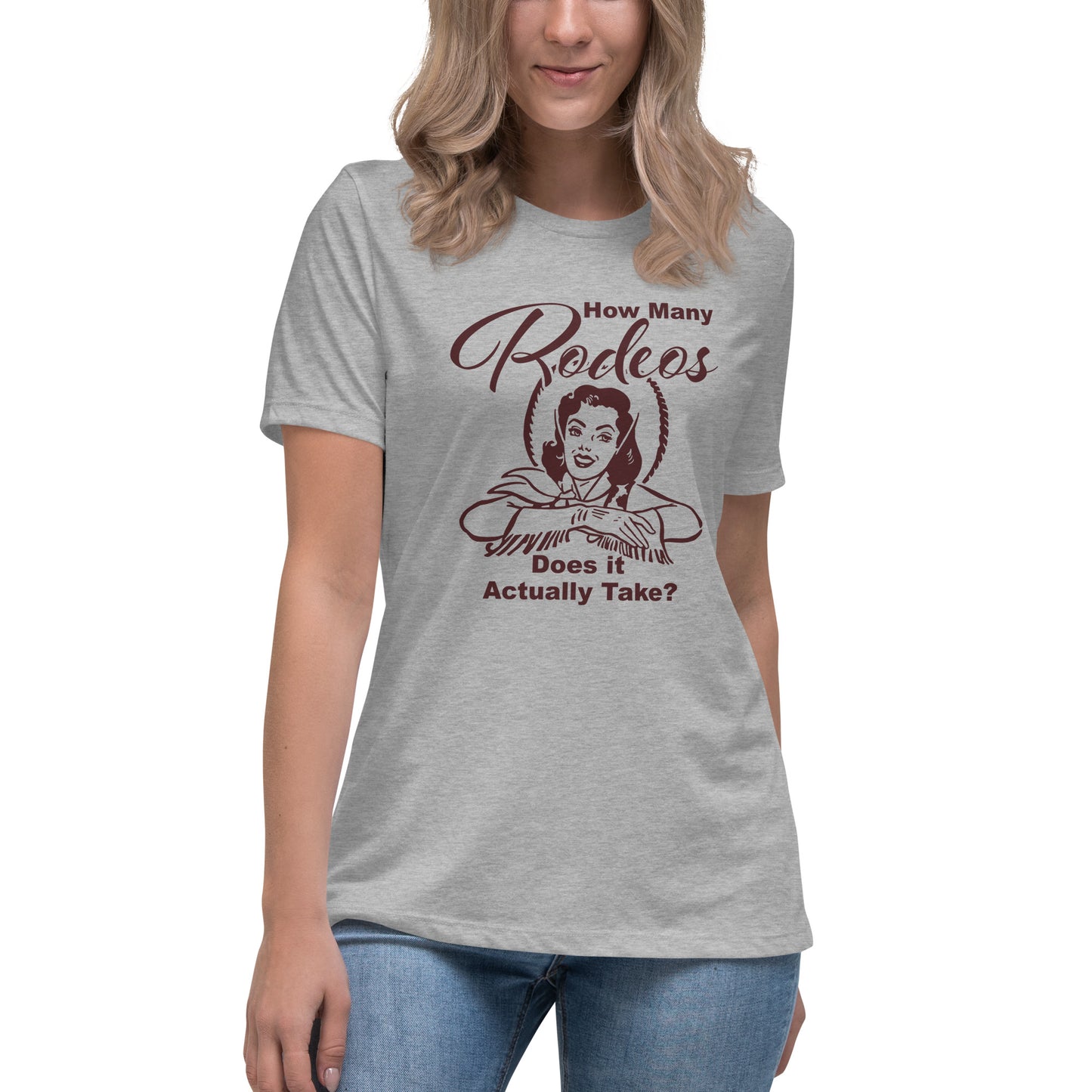 HOW MANY RODEOS - Women's Relaxed T-Shirt