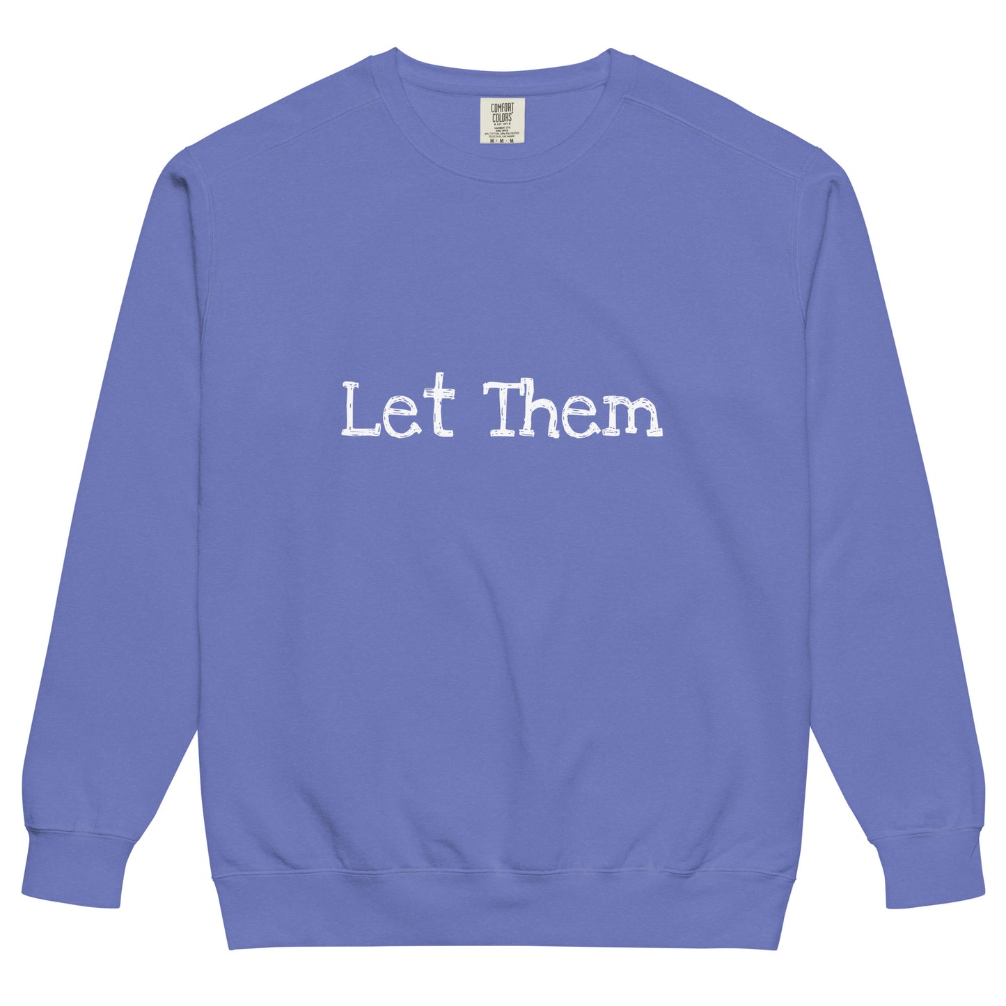 Let Them Unisex garment-dyed sweatshirt