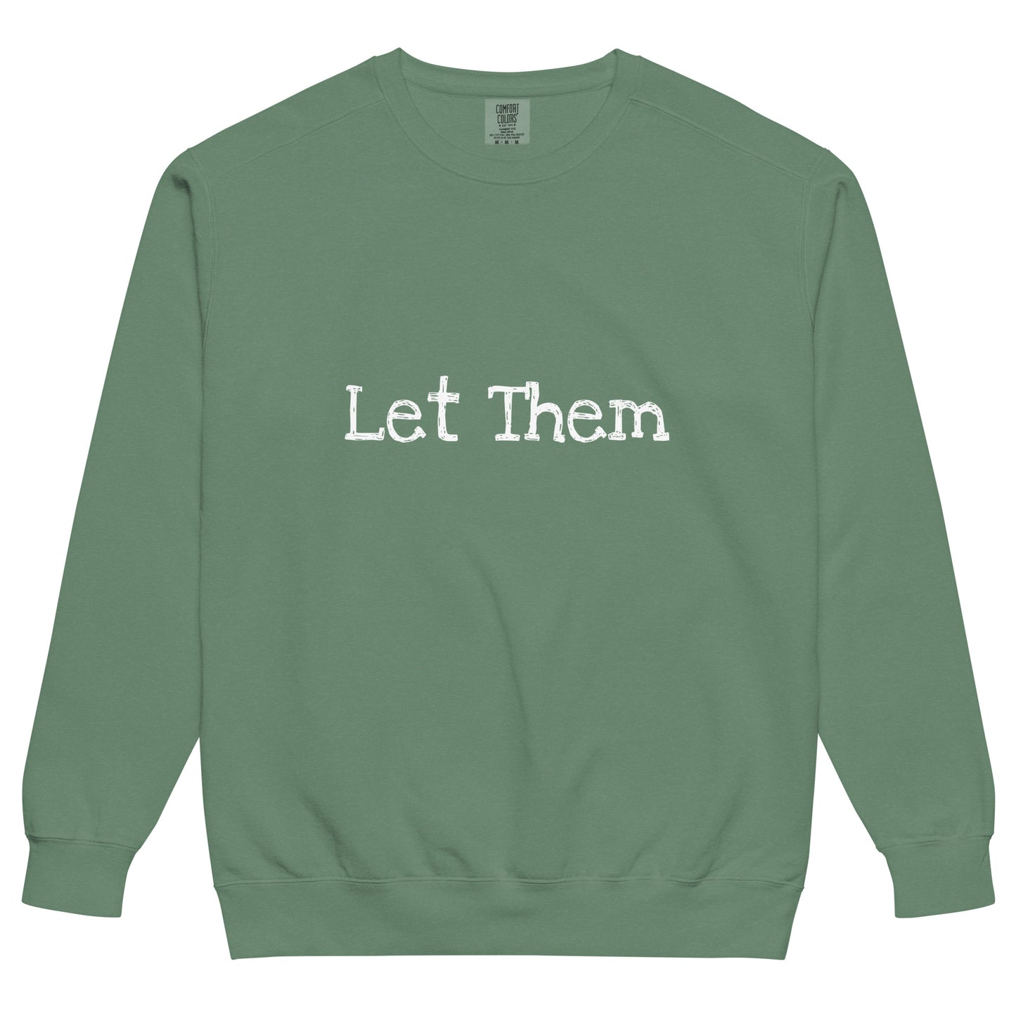 Let Them Unisex garment-dyed sweatshirt