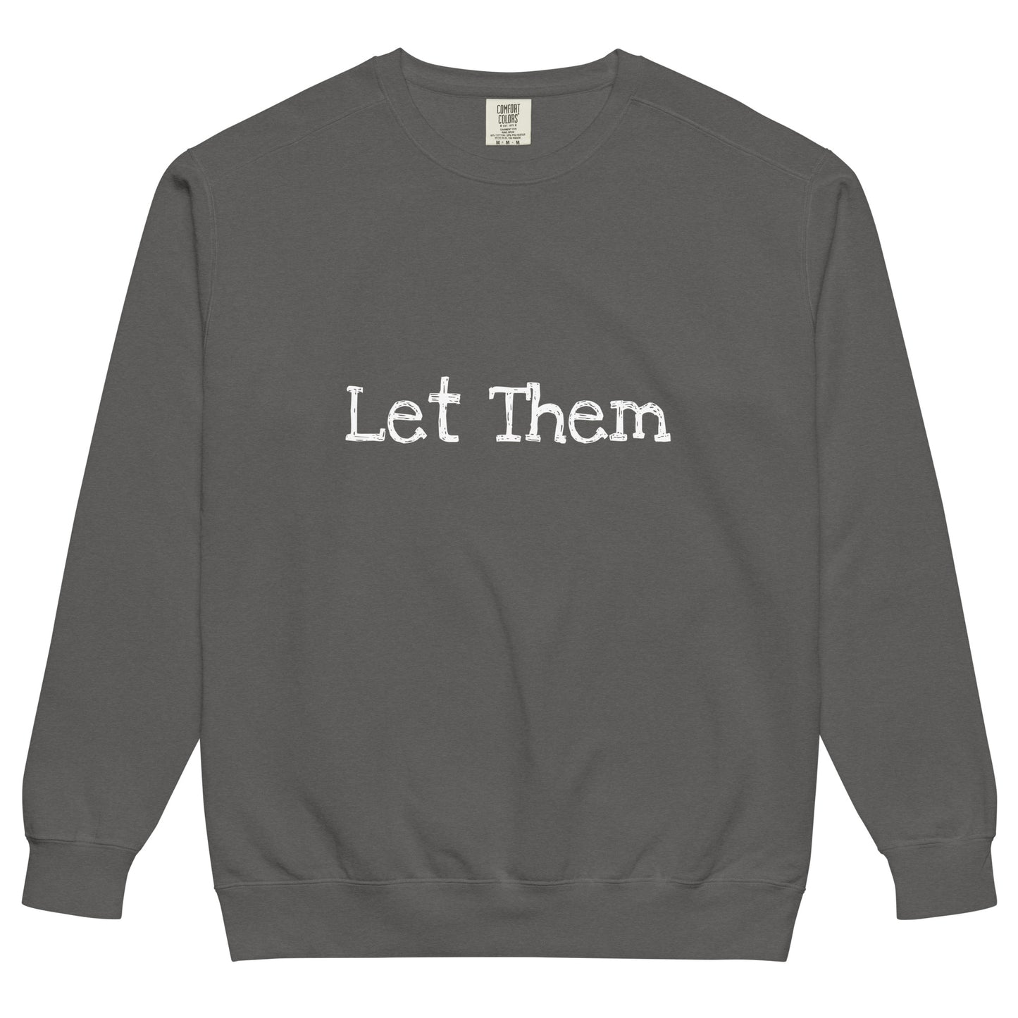 Let Them Unisex garment-dyed sweatshirt