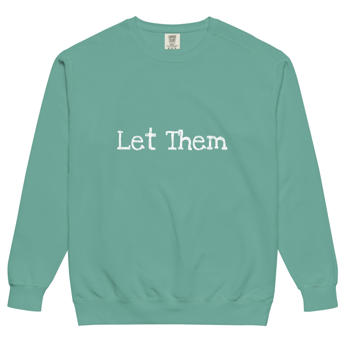 Let Them Unisex garment-dyed sweatshirt
