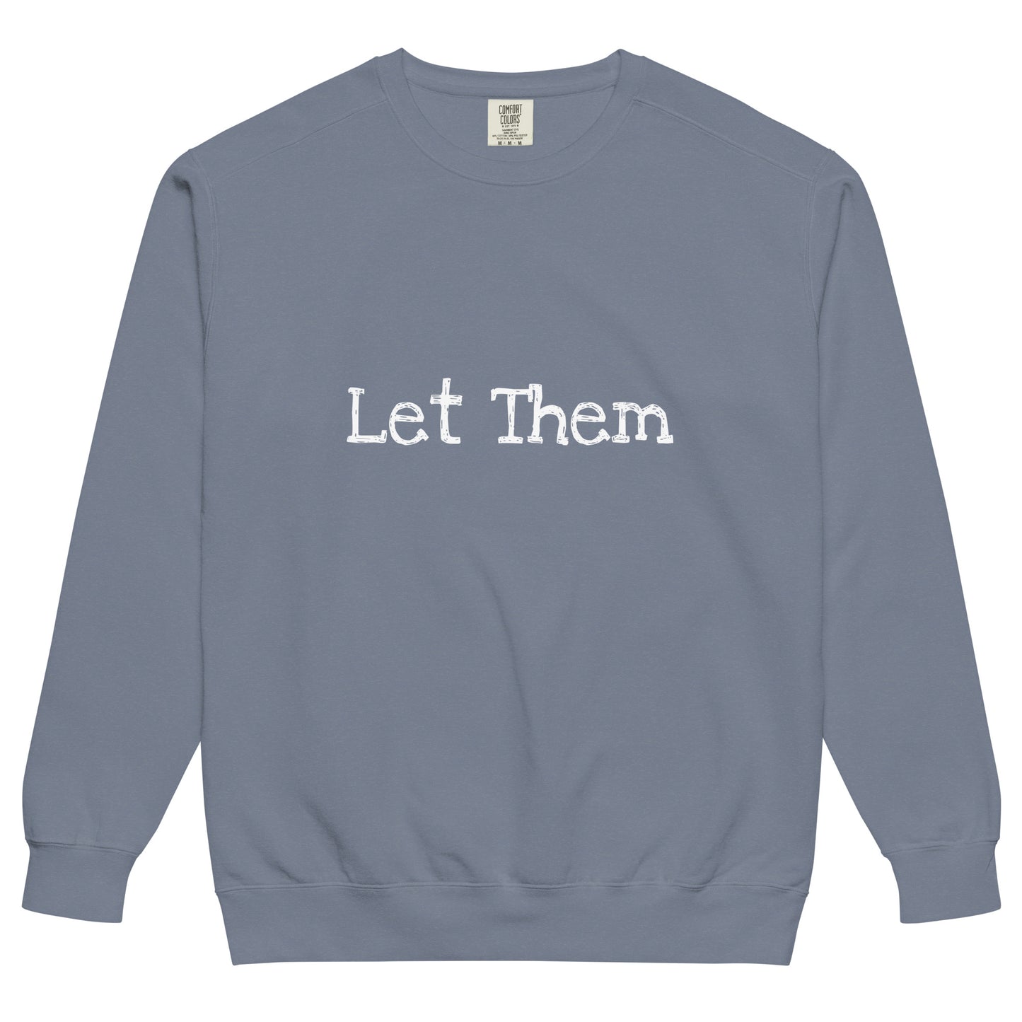 Let Them Unisex garment-dyed sweatshirt