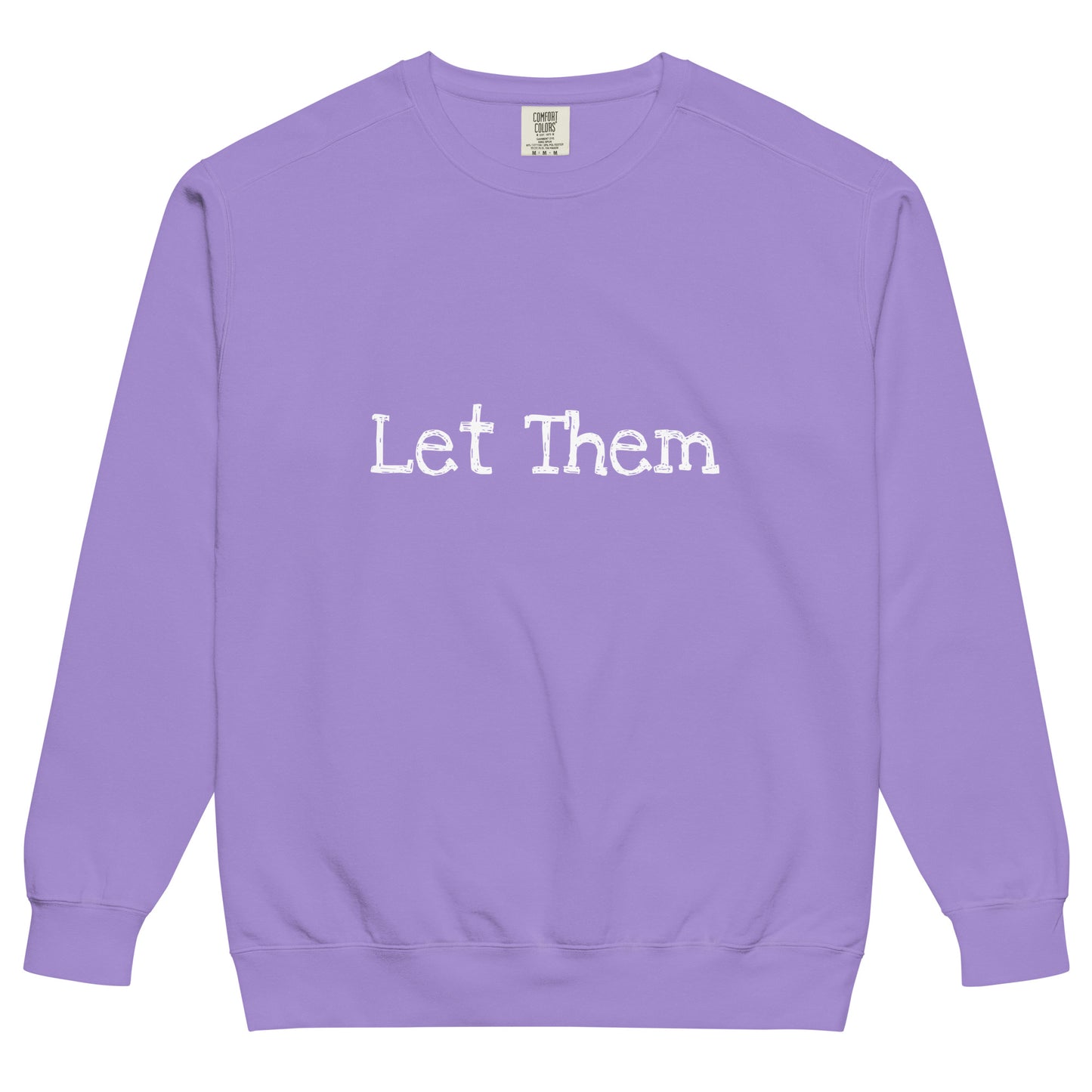 Let Them Unisex garment-dyed sweatshirt