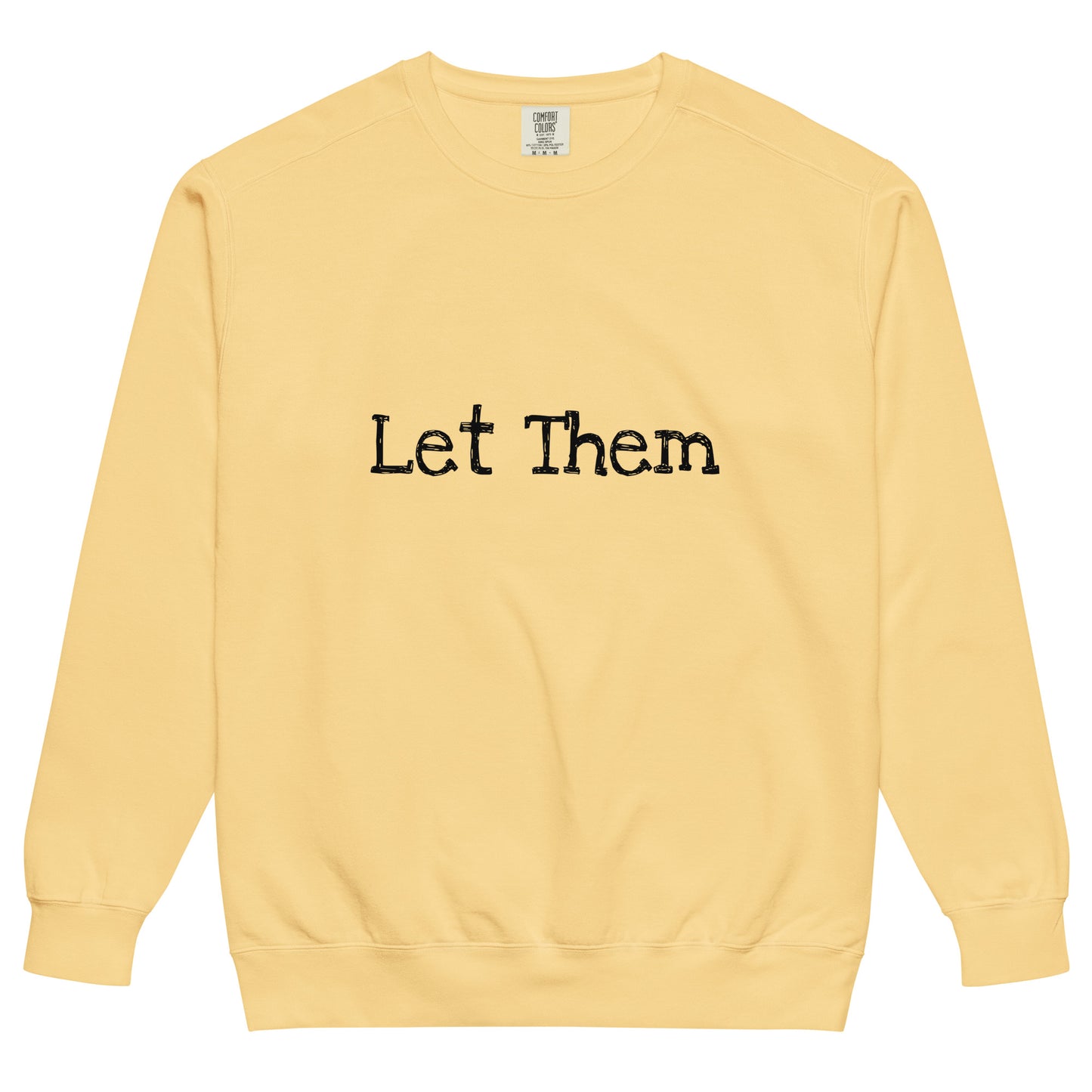 Let Them Unisex garment-dyed sweatshirt