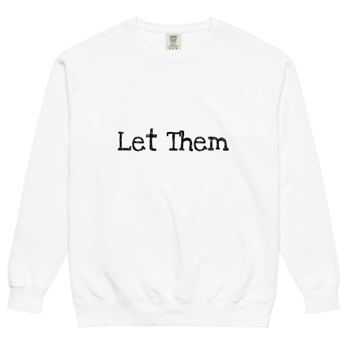 Let Them Unisex garment-dyed sweatshirt