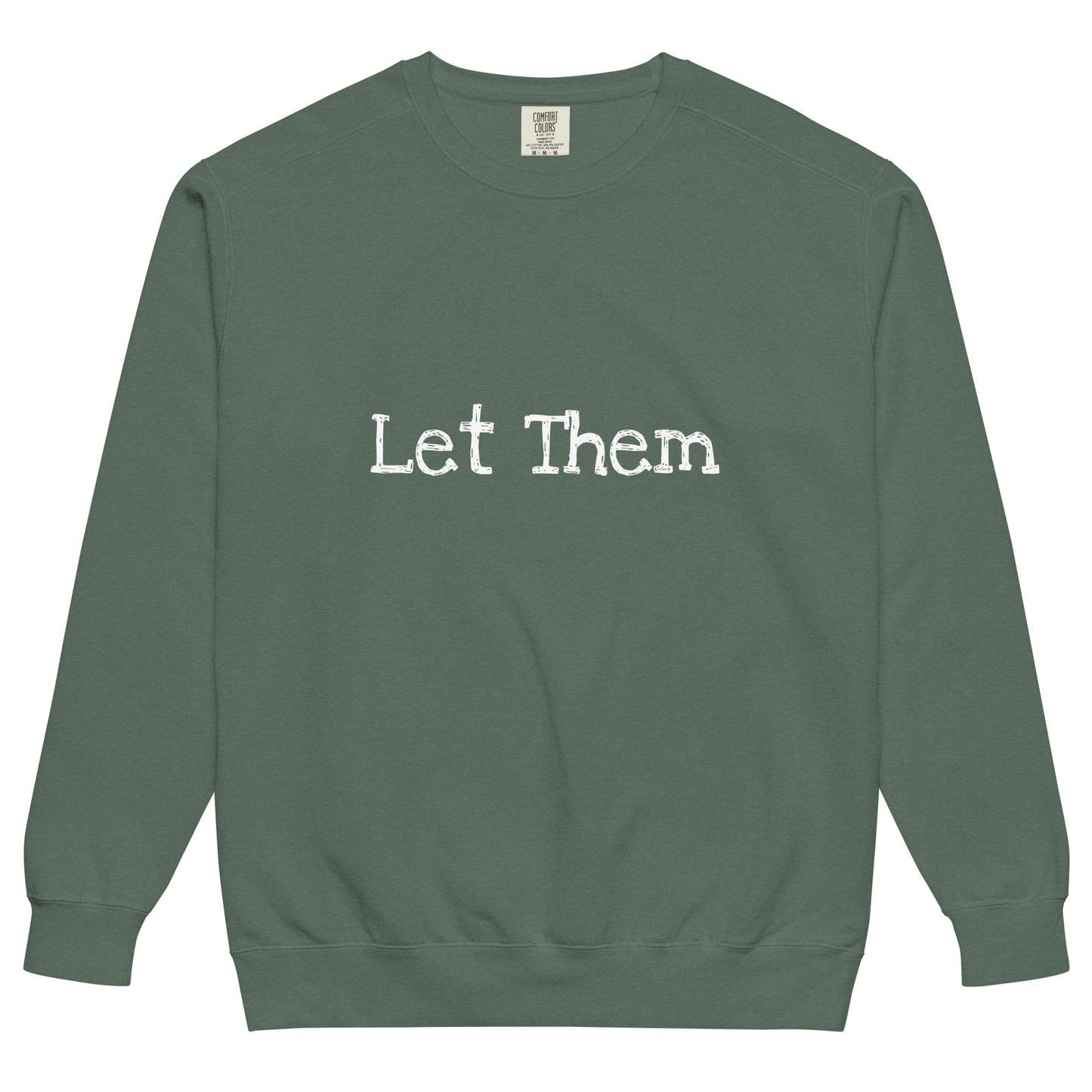 Let Them Unisex garment-dyed sweatshirt