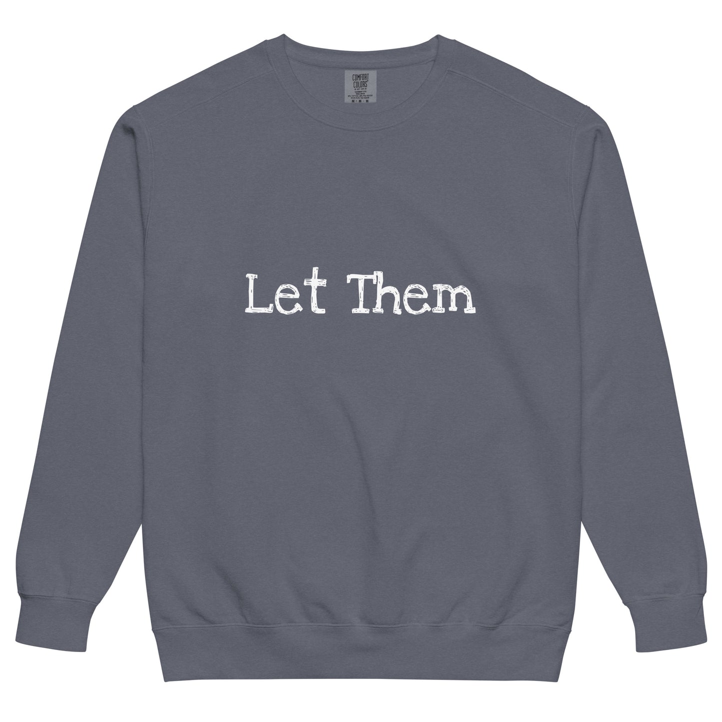 Let Them Unisex garment-dyed sweatshirt