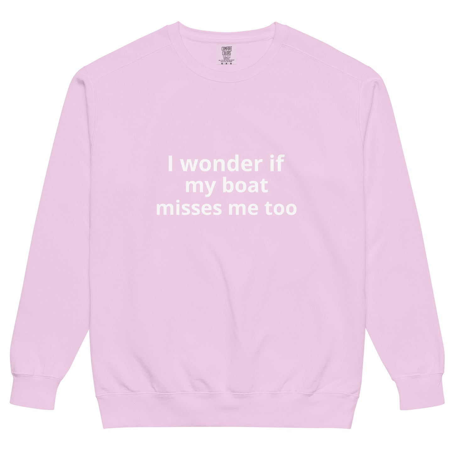 My Boat Misses Me Unisex garment-dyed sweatshirt