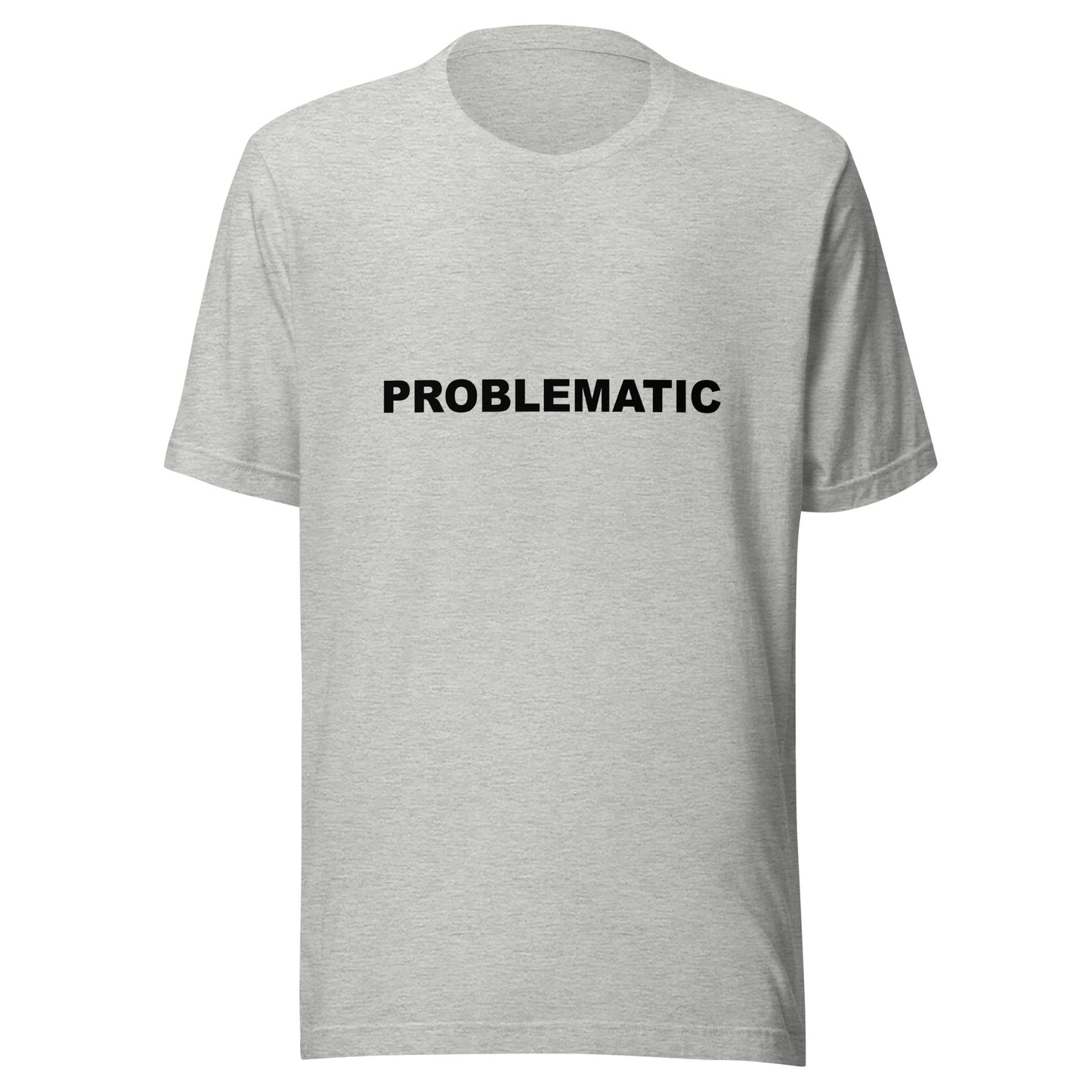 PROBLEMATIC - Unisex t-shirt