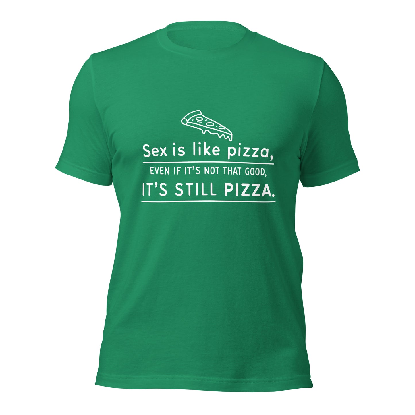 SEX IS LIKE PIZZA - Unisex Tee