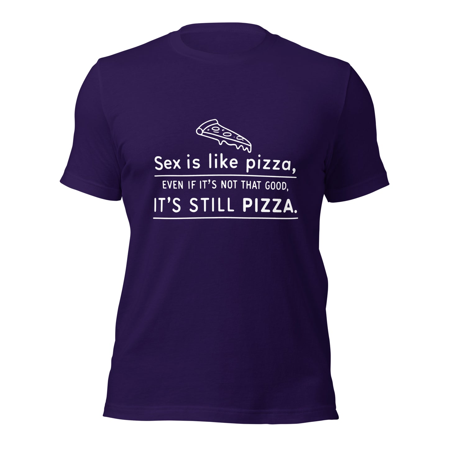 SEX IS LIKE PIZZA - Unisex Tee