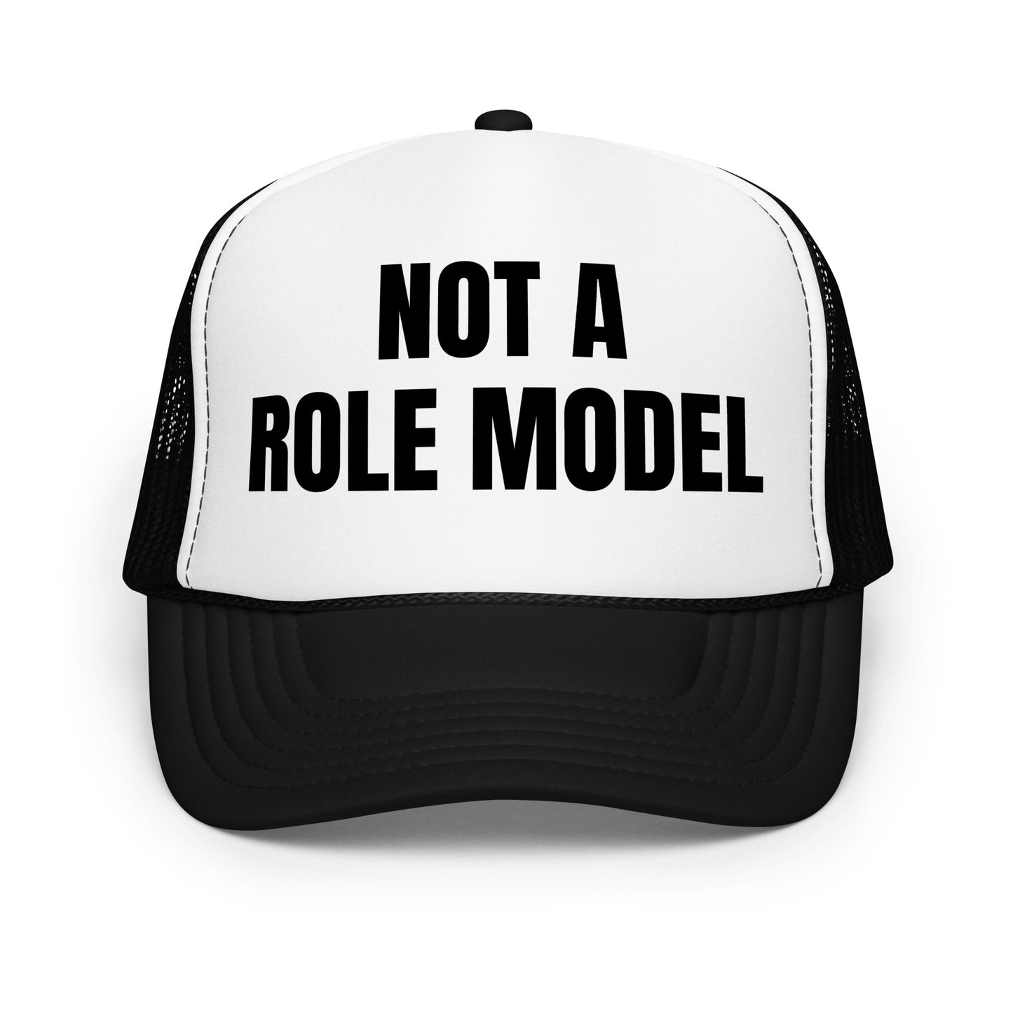 NOT A ROLE MODEL - Foam trucker hat