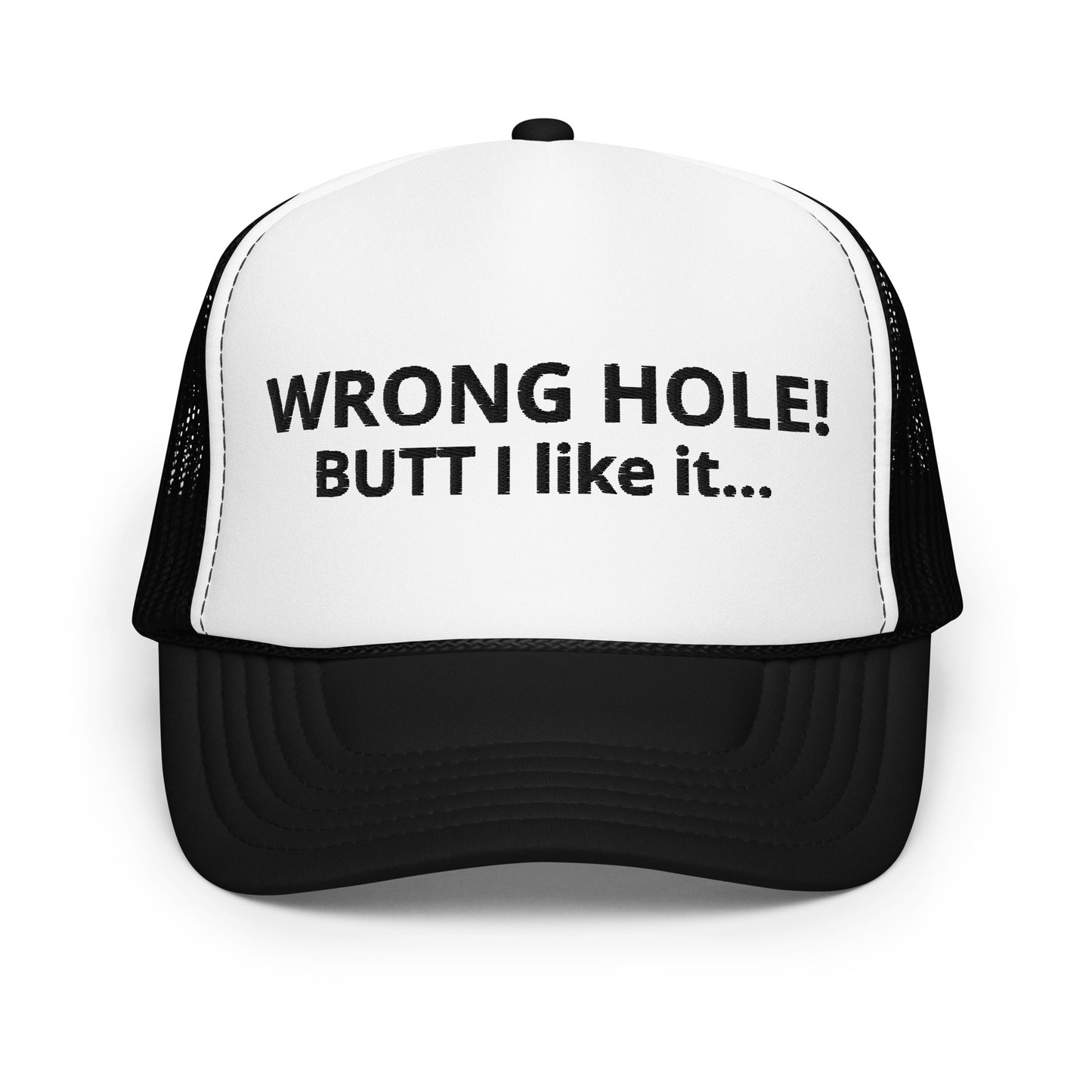 WRONG HOLE - Foam trucker hat