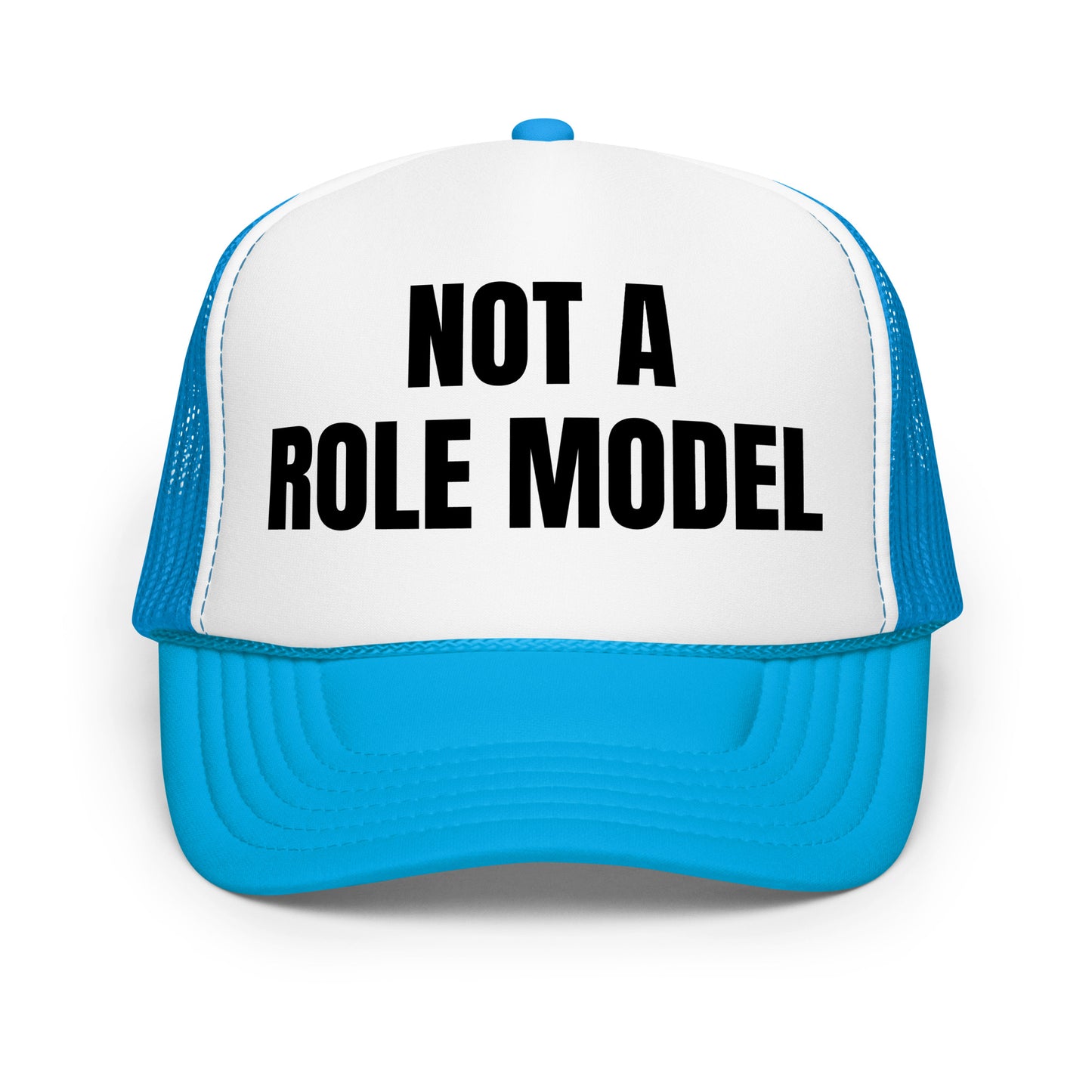 NOT A ROLE MODEL - Foam trucker hat