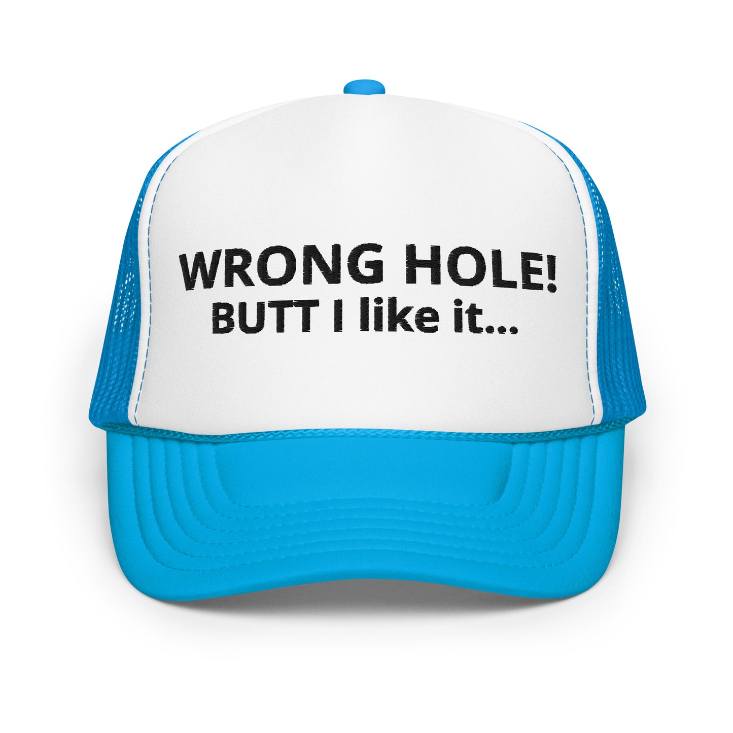 WRONG HOLE - Foam trucker hat