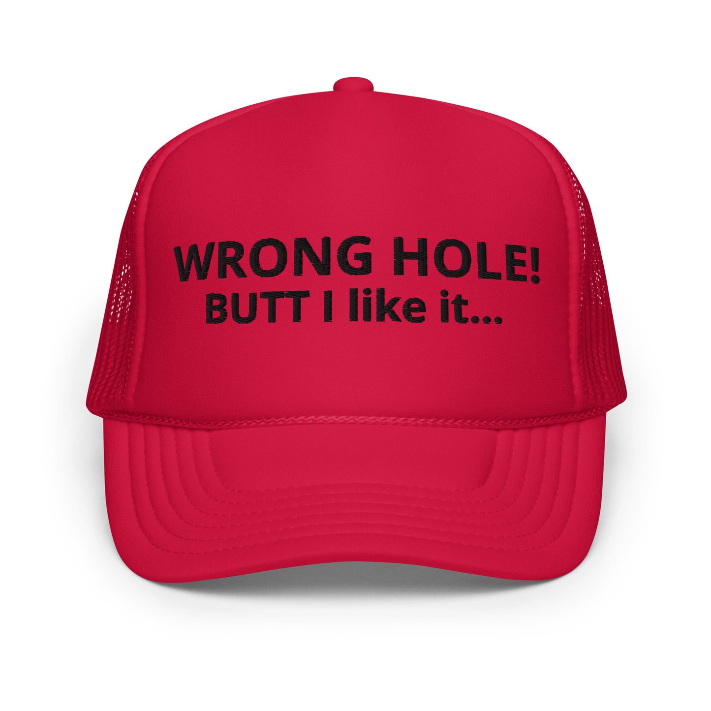 WRONG HOLE - Foam trucker hat