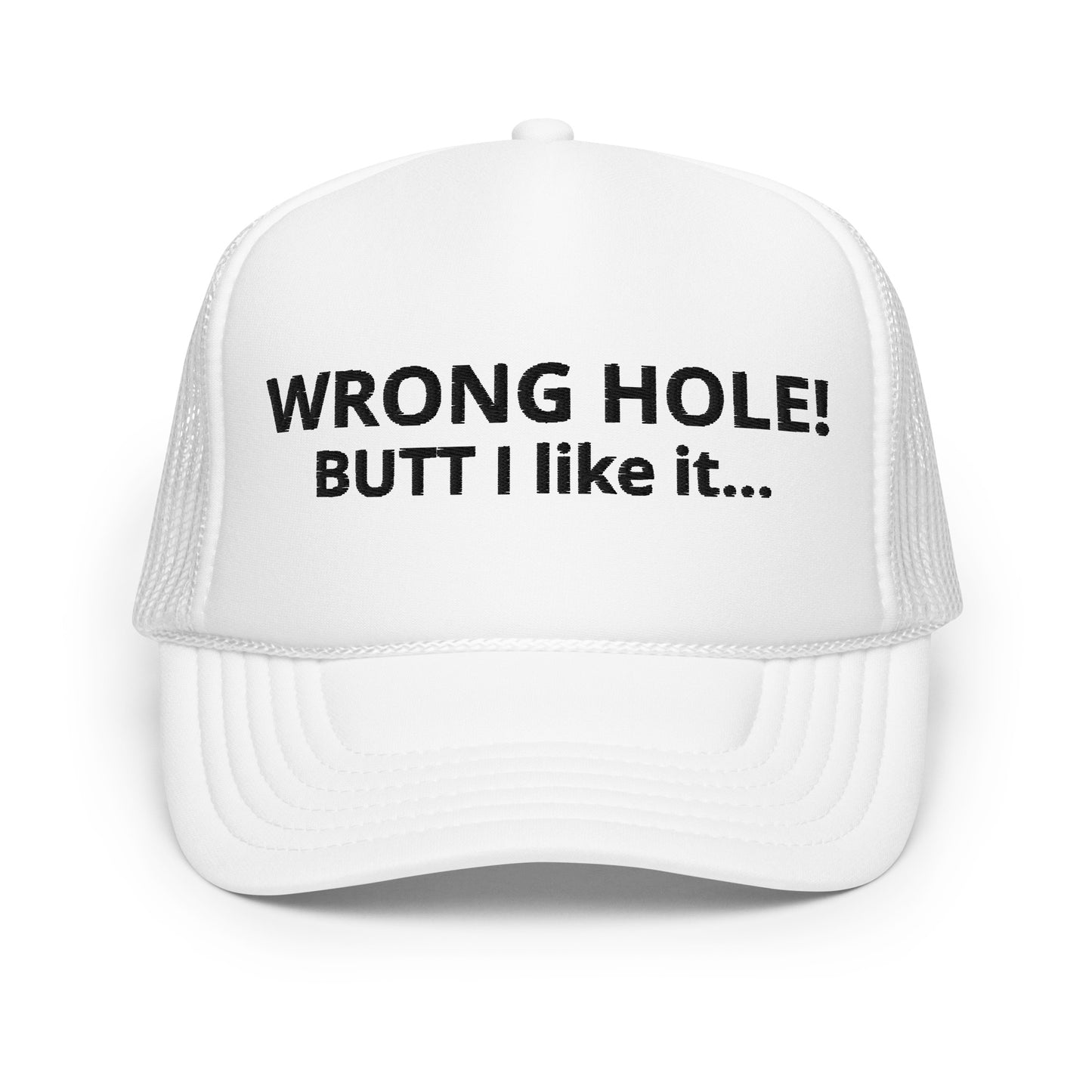 WRONG HOLE - Foam trucker hat