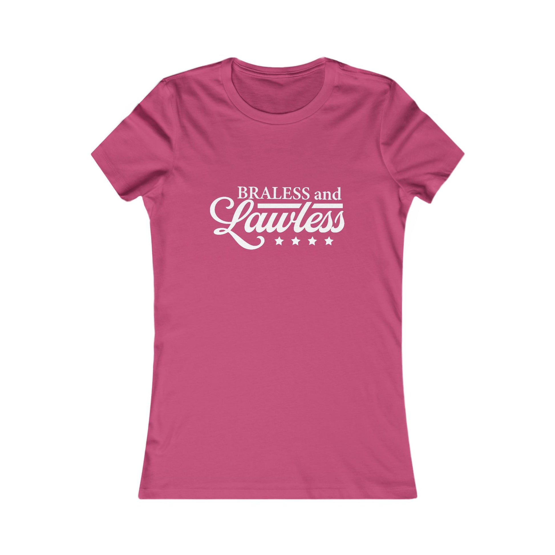 Braless and Lawless Women's Tee - Empowering T-Shirt for Bold Women