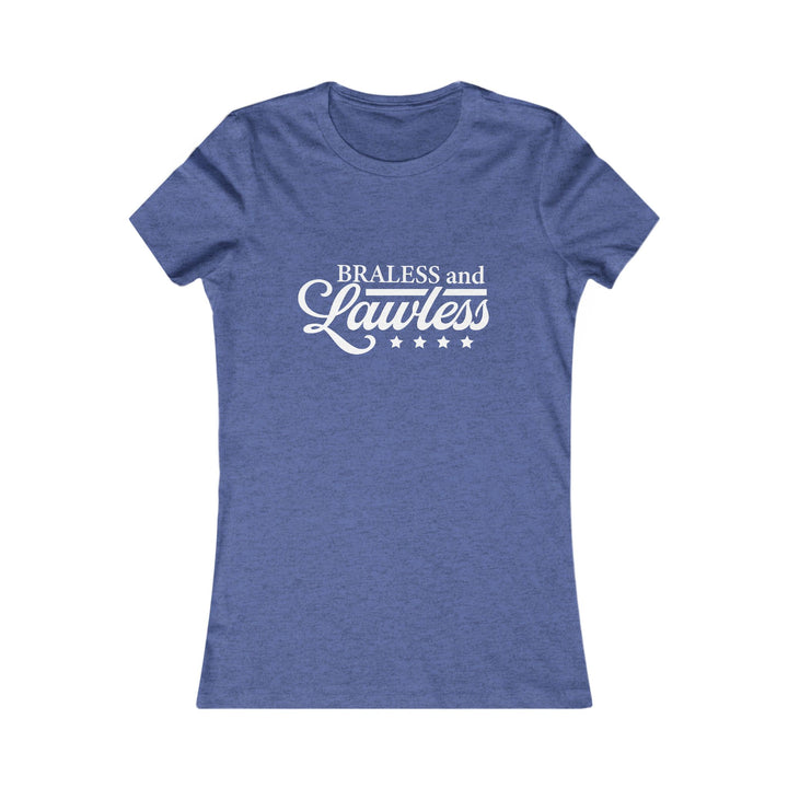 Braless and Lawless Women&