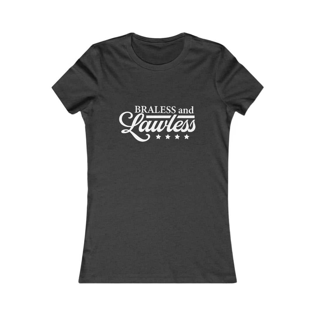 Braless and Lawless Women&