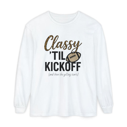 Classy 'Til Kickoff Long Sleeve T-Shirt | Football Fan Tee | Game Day Outfit | Tailgate Apparel | Unisex Casual Wear