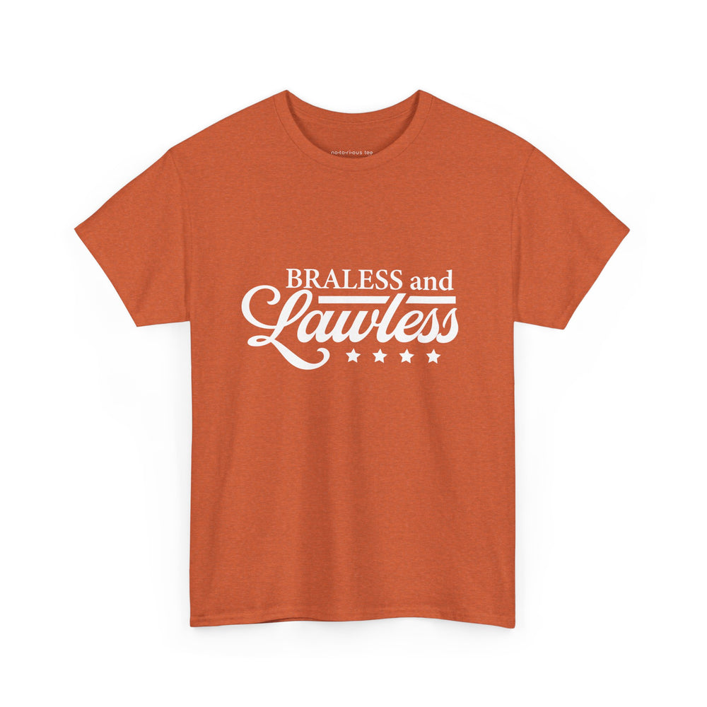 BRALESS and LAWLESS Unisex Heavy Cotton Tee - Empowering T-Shirt for Bold Women
