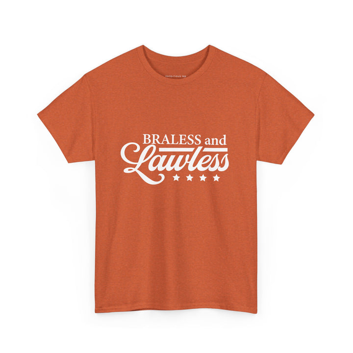 BRALESS and LAWLESS Unisex Heavy Cotton Tee - Empowering T-Shirt for Bold Women
