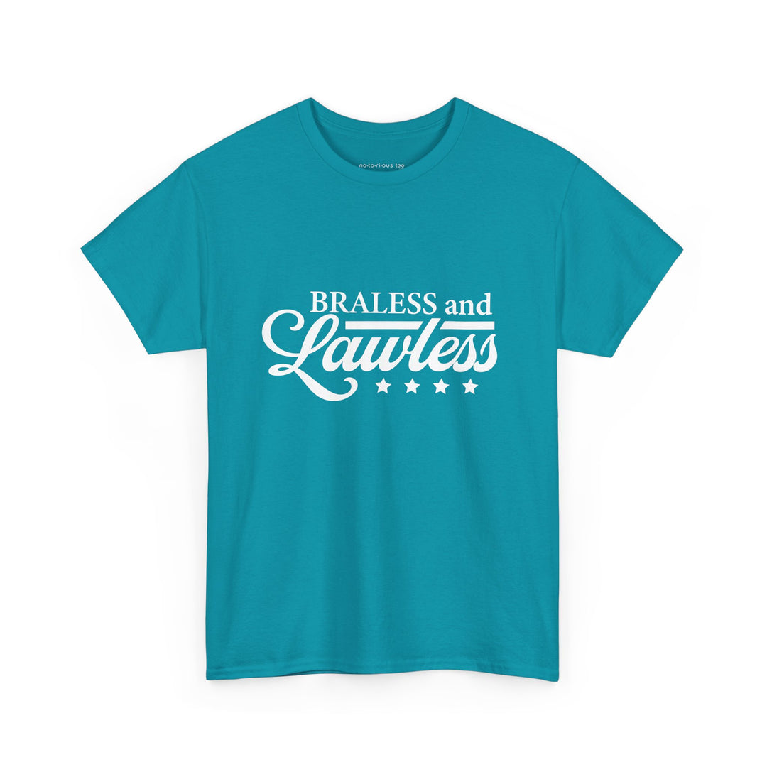 BRALESS and LAWLESS Unisex Heavy Cotton Tee - Empowering T-Shirt for Bold Women
