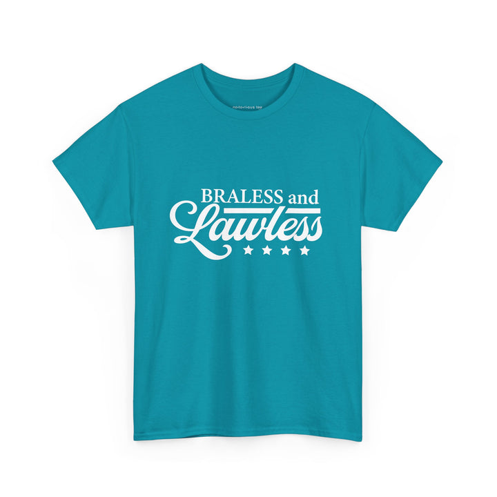 BRALESS and LAWLESS Unisex Heavy Cotton Tee - Empowering T-Shirt for Bold Women