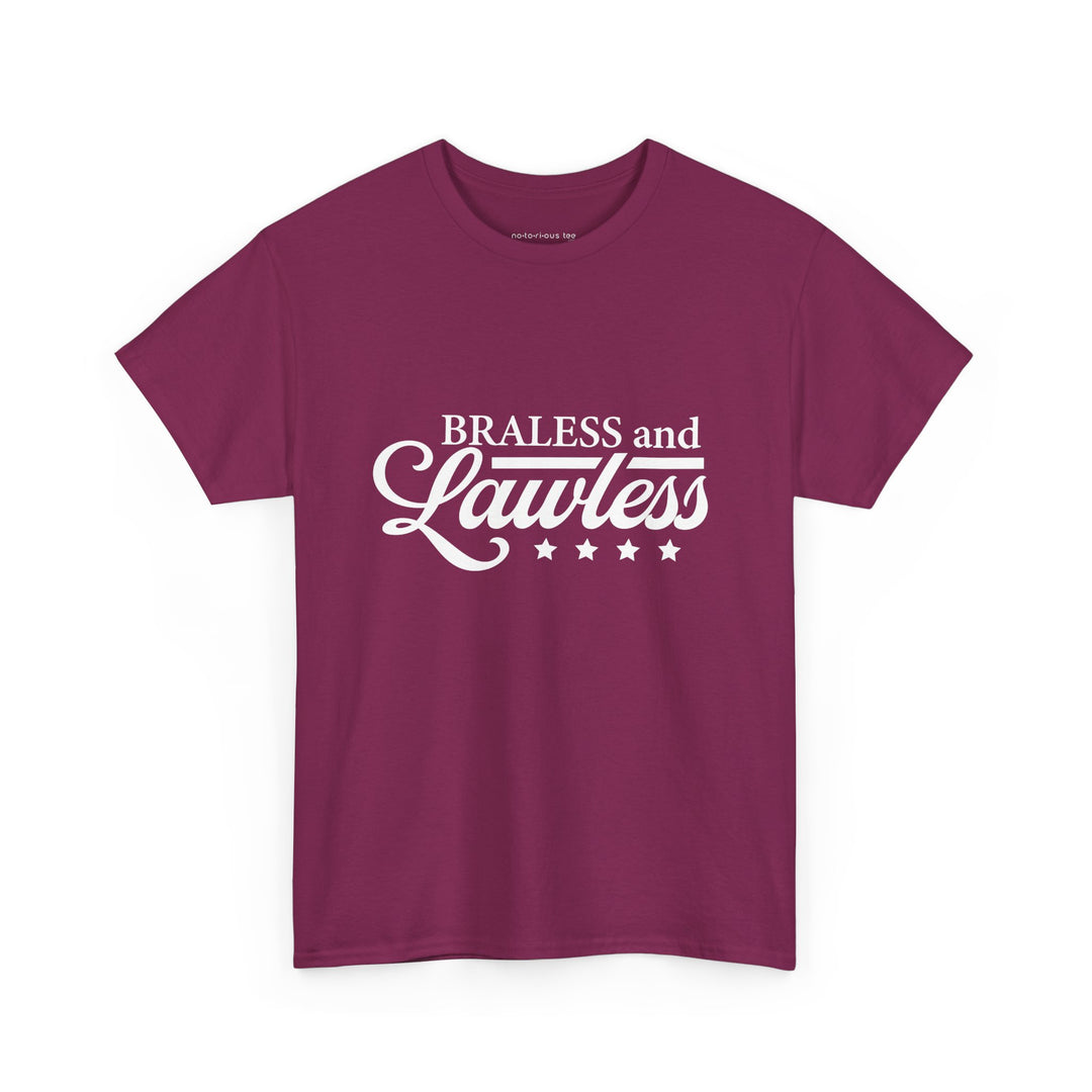 BRALESS and LAWLESS Unisex Heavy Cotton Tee - Empowering T-Shirt for Bold Women