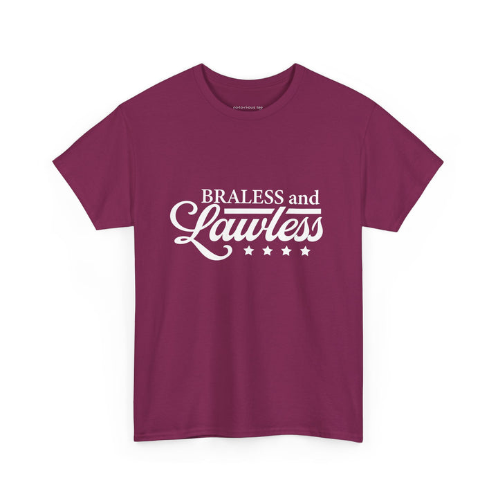 BRALESS and LAWLESS Unisex Heavy Cotton Tee - Empowering T-Shirt for Bold Women