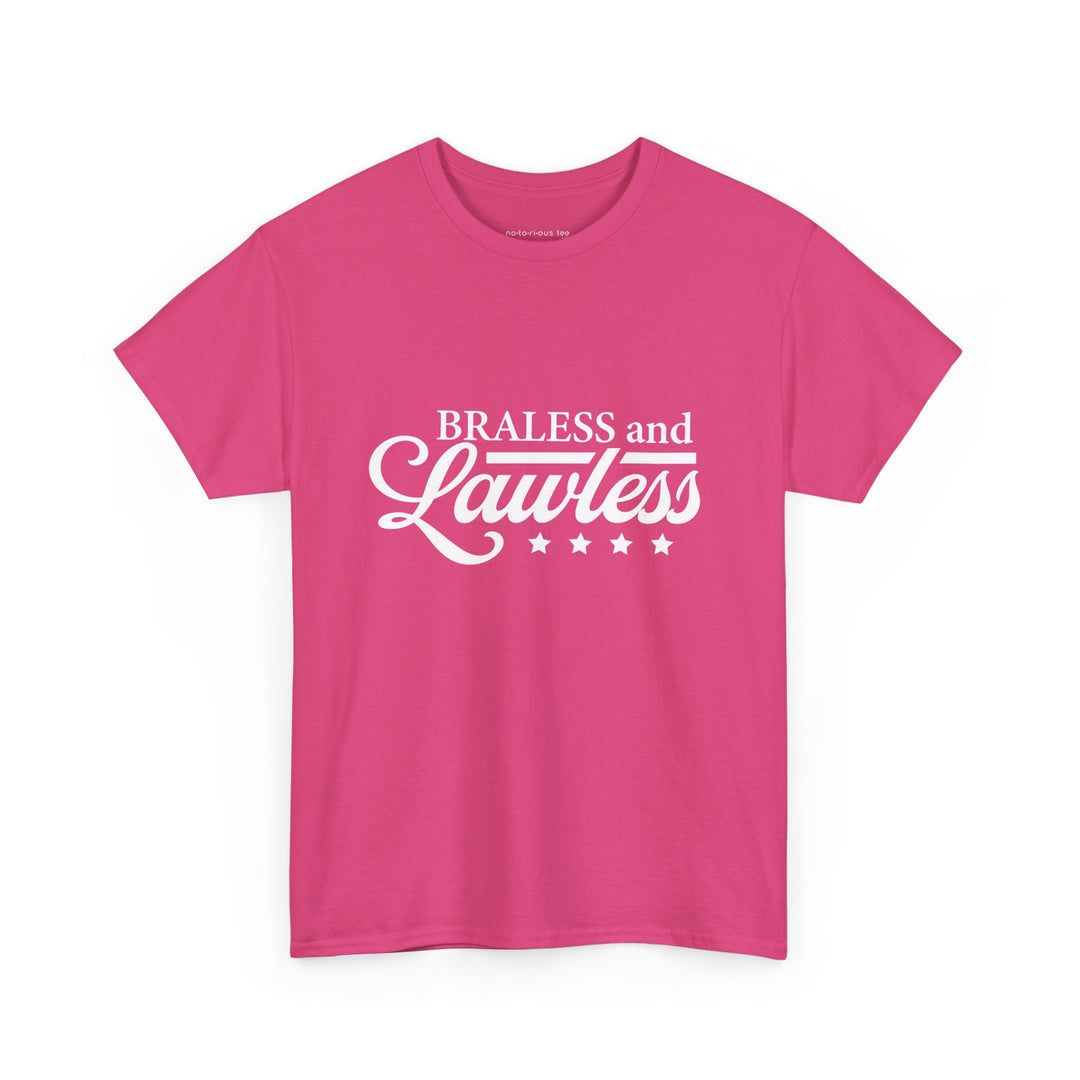 BRALESS and LAWLESS Unisex Heavy Cotton Tee - Empowering T-Shirt for Bold Women