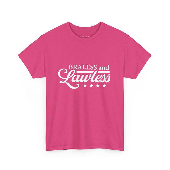 BRALESS and LAWLESS Unisex Heavy Cotton Tee - Empowering T-Shirt for Bold Women